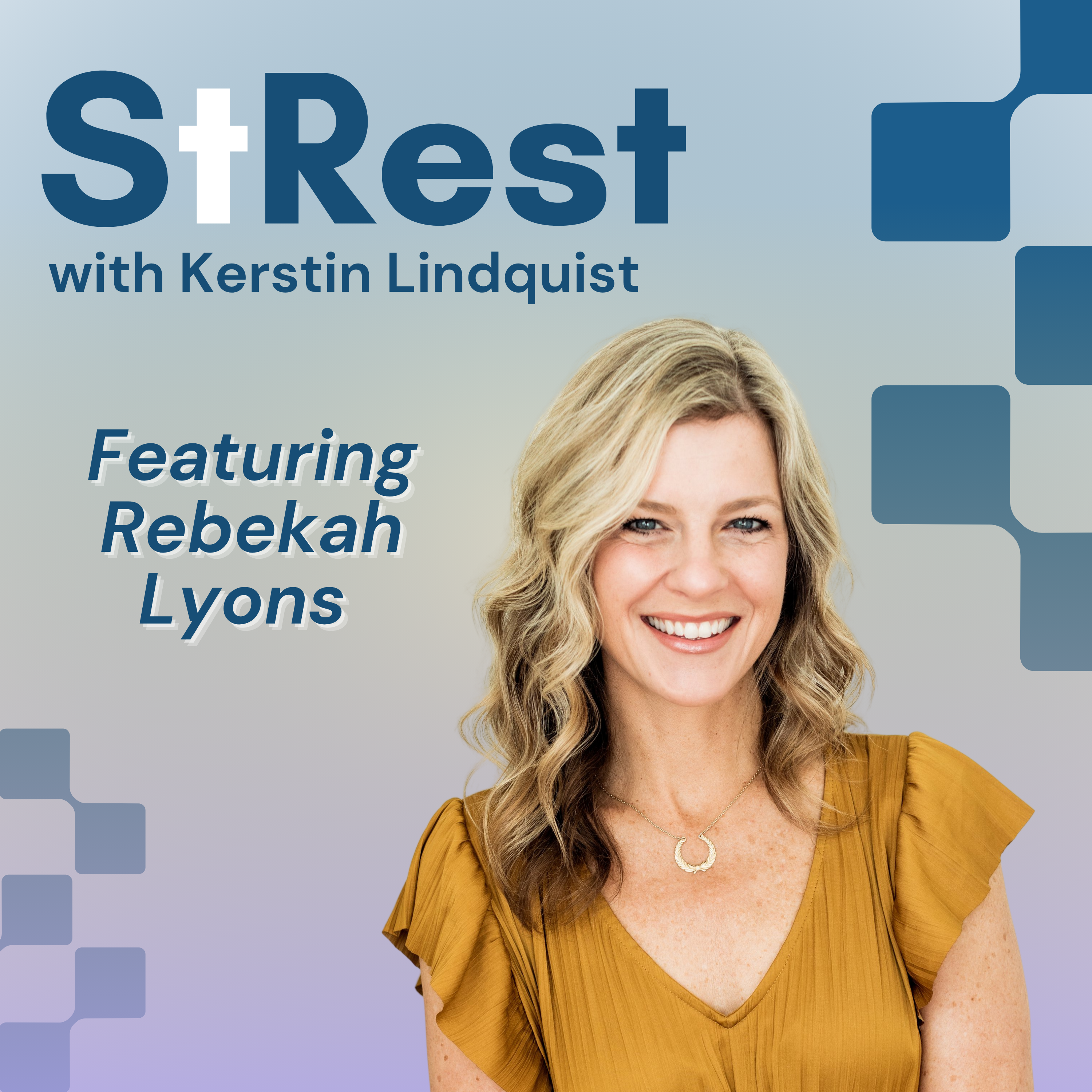 Rest Reminds Us We’re Not God: Rebekah Lyons on Sabbath, Anxiety, and Rhythms of Renewal