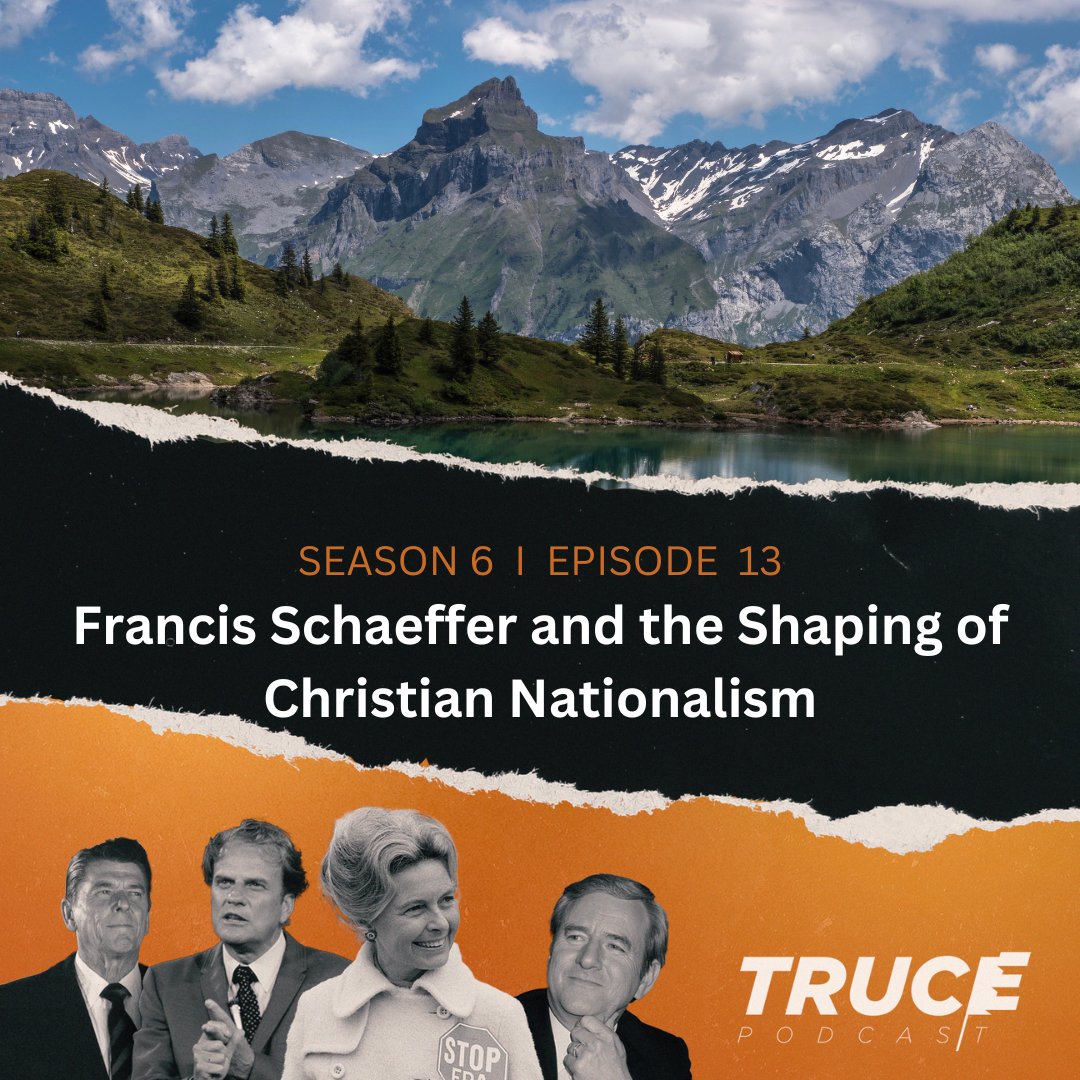 Republicans and Evangelicals I Frances Schaeffer and the Shaping of Christian Nationalism (feat. Barry Hankins)