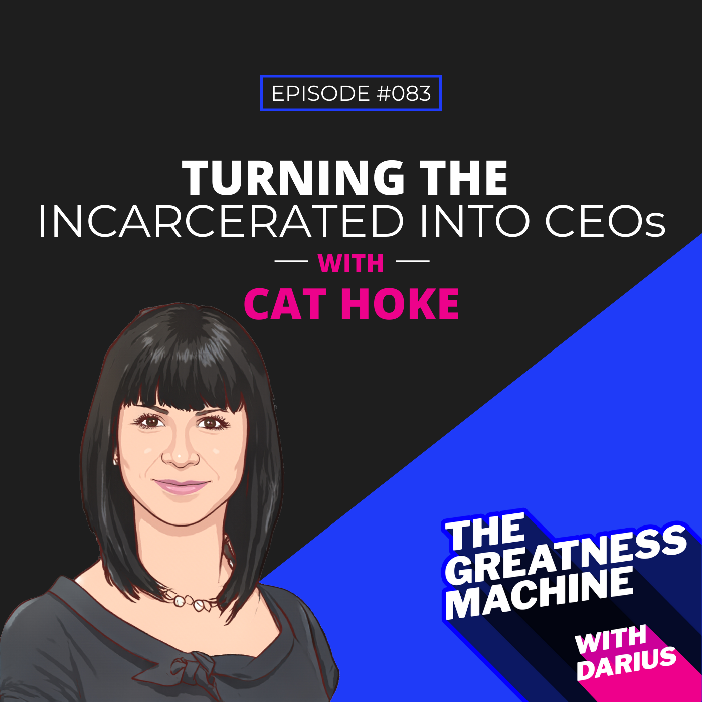 83 | Cat Hoke | Turning the Incarcerated into CEOs episode artwork
