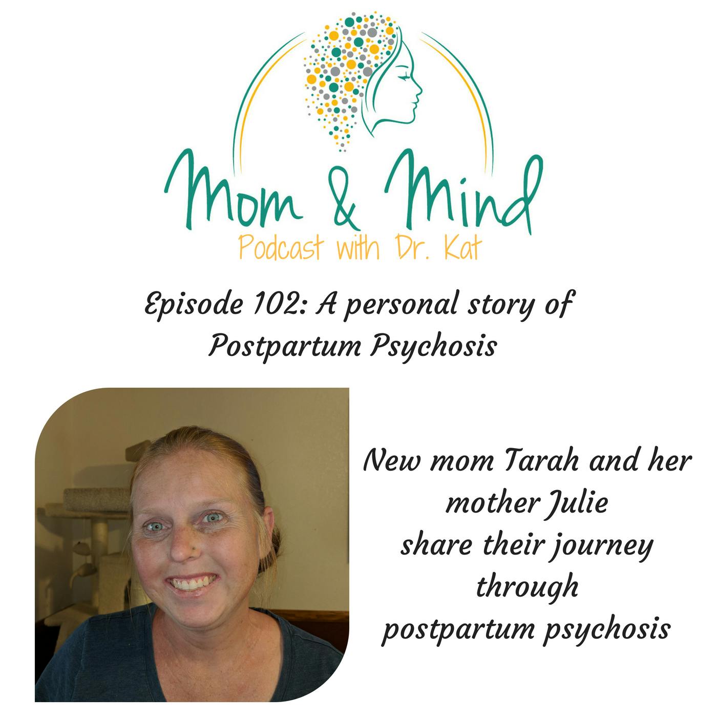102: A Personal Story of Postpartum Psychosis with Tarah and Julie