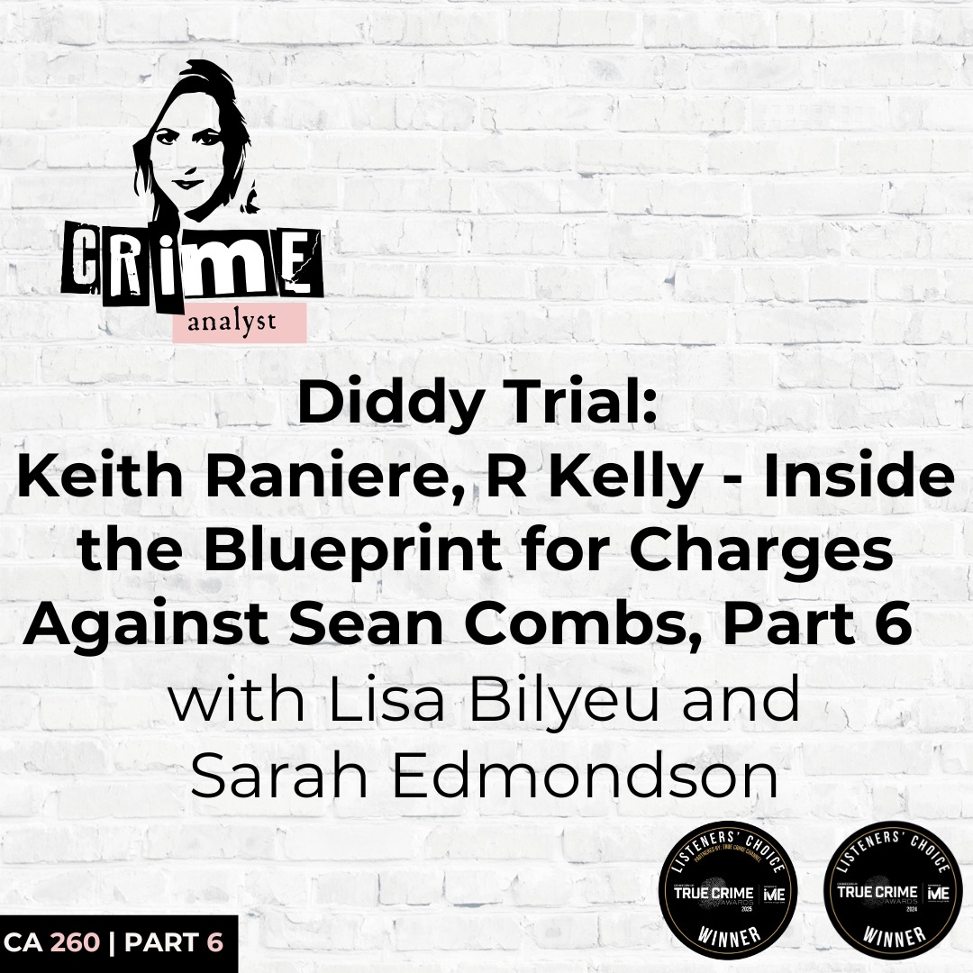 Ep 260: Diddy Trial: Keith Raniere, R Kelly - Inside the Blueprint for Charges Against Sean Combs, Part 6