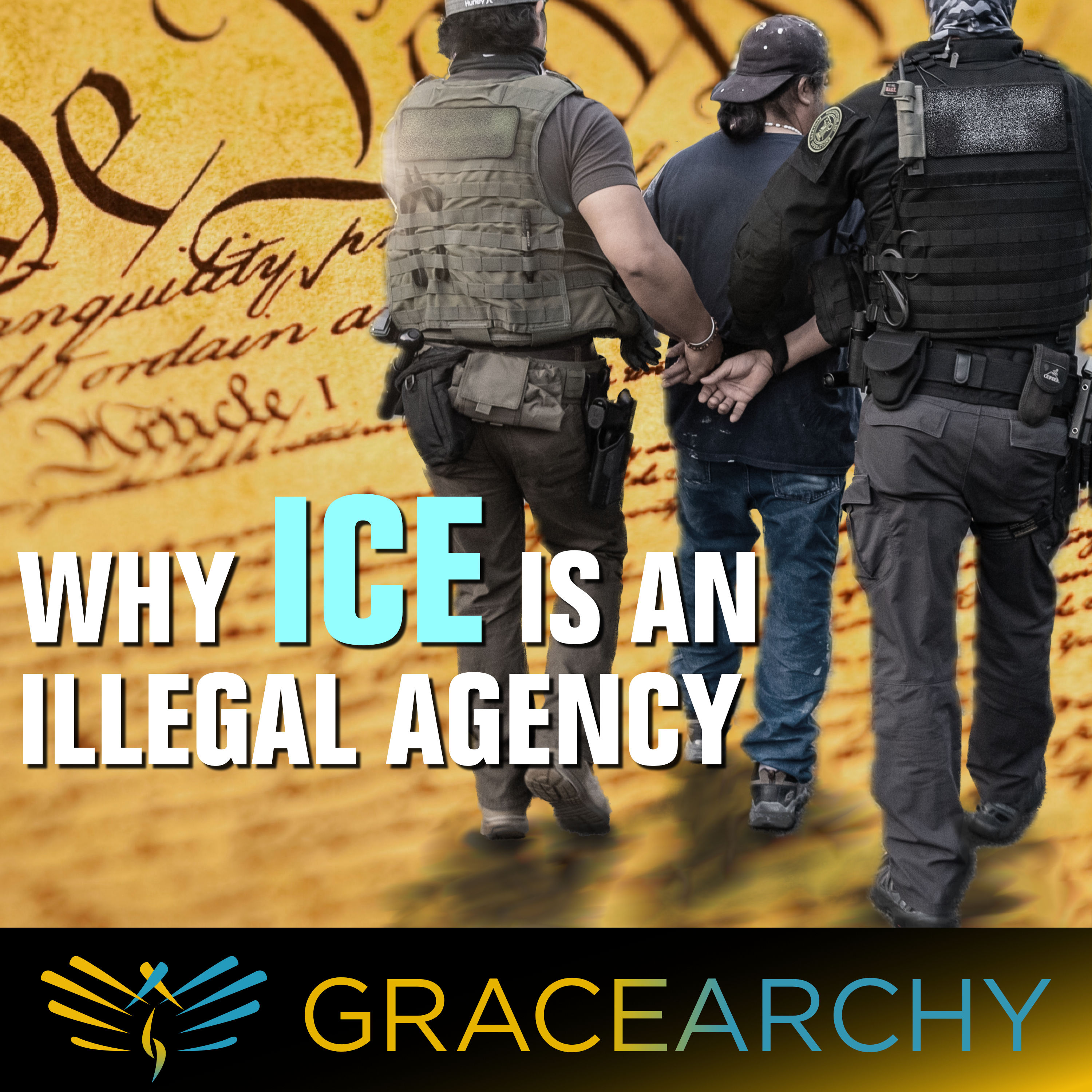 EP134: Why ICE  is an Illegal Agency - Gracearchy with Jim Babka