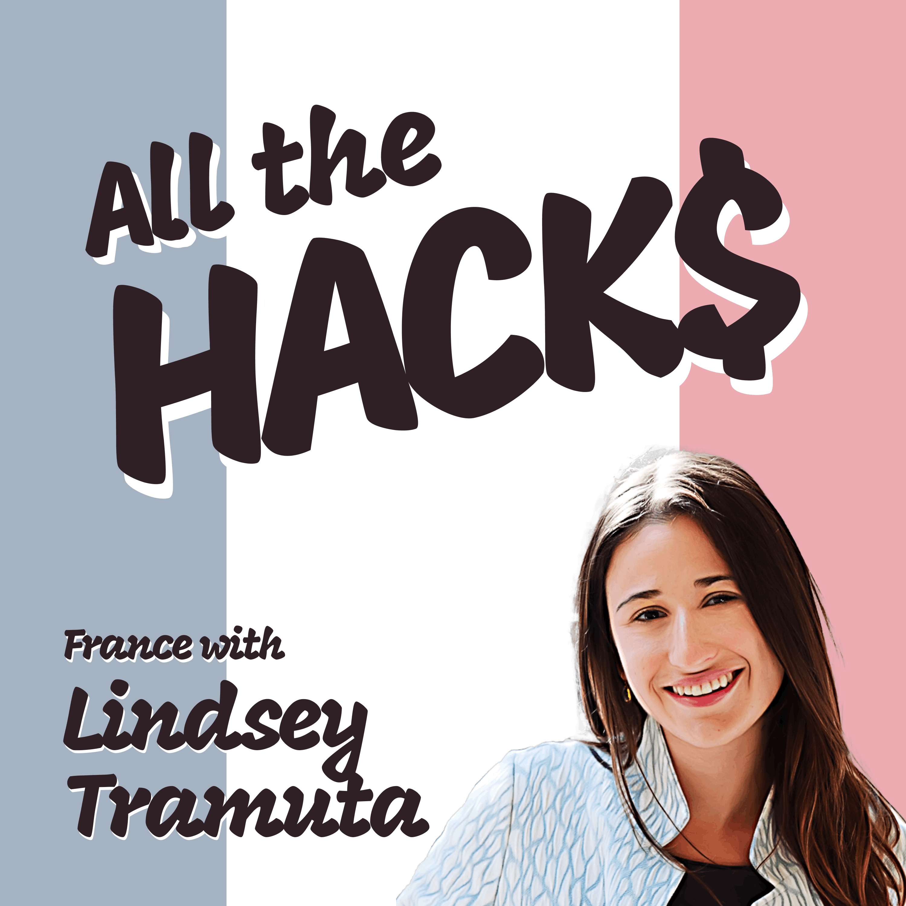 France: Experience the World’s Most Popular Destination Like a Local with Lindsey Tramuta