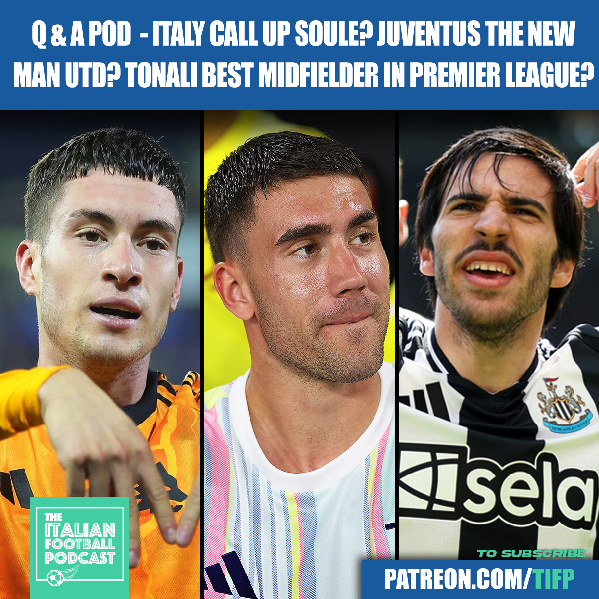 Should Italy Call Up Roma Star Matias Soule? Are Juventus The New Man Utd? Is Sandro Tonali The Best Midfielder In The Premier League? & Much More