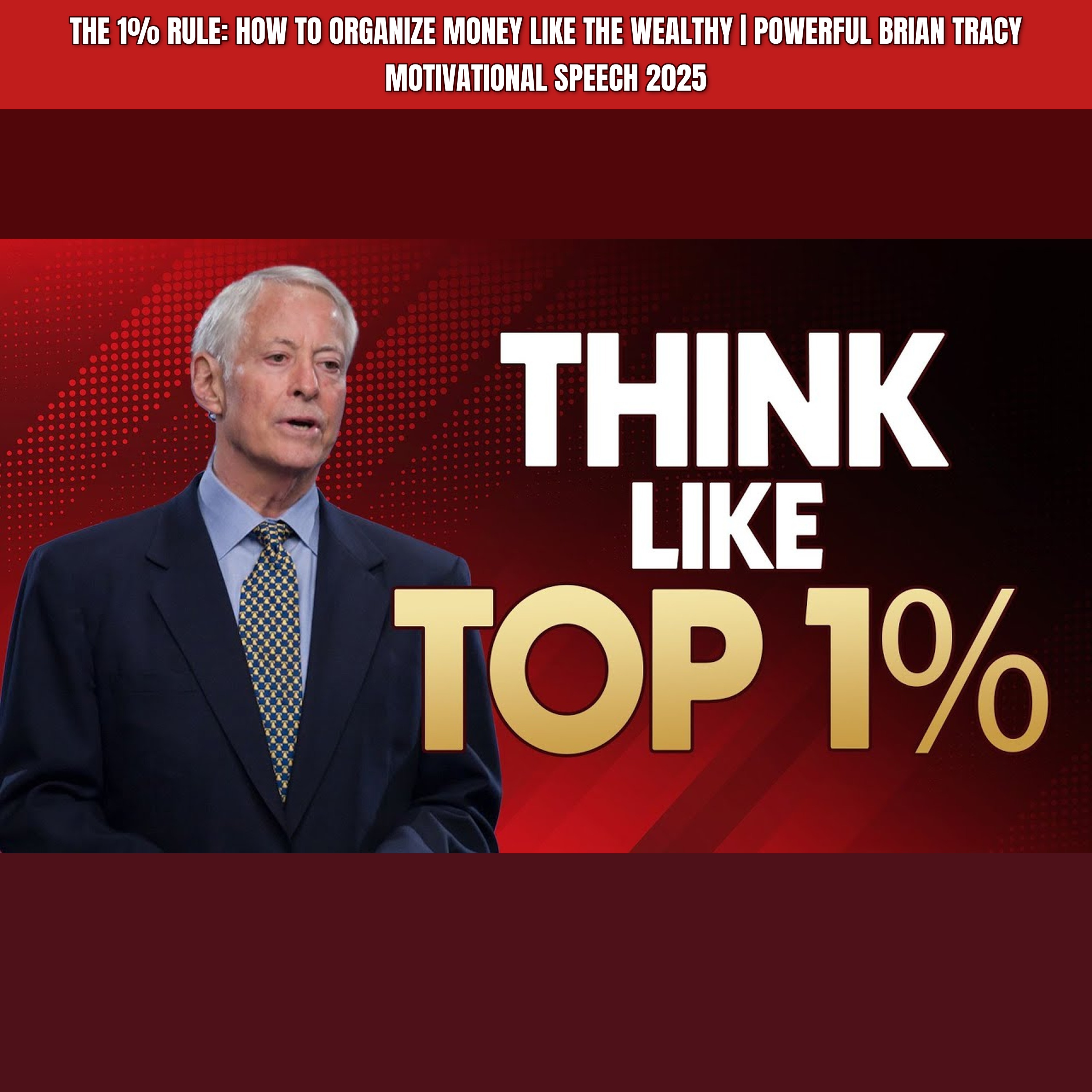 THE 1% RULE: How To Organize Money Like The Wealthy | Powerful Brian Tracy Motivational Speech 2025 episode artwork