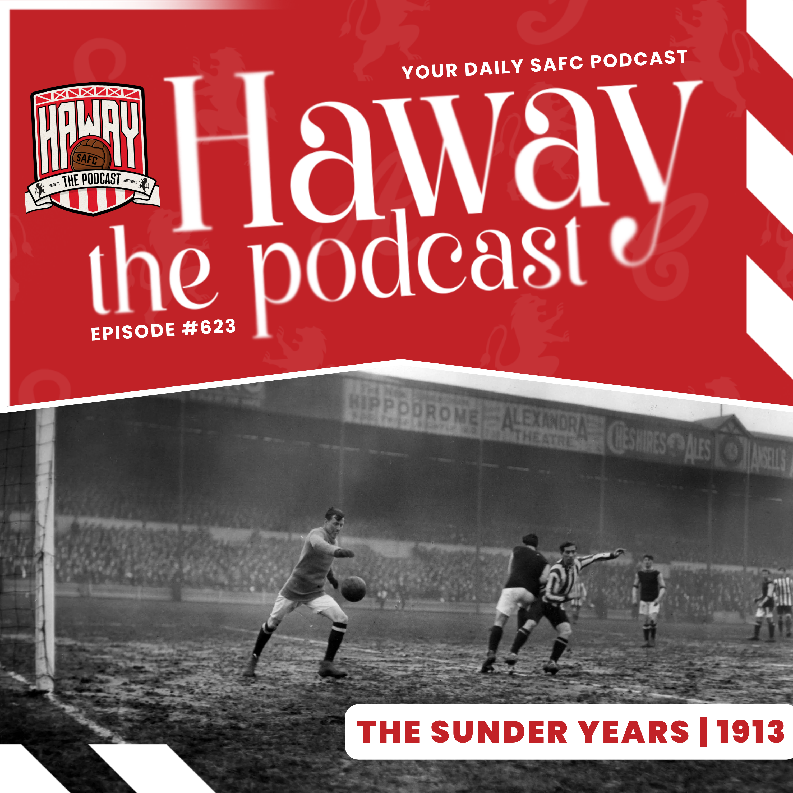 THE SUNDER YEARS | 1913 | Horatio Carter, An FA Cup Classic & Joe Lane episode artwork