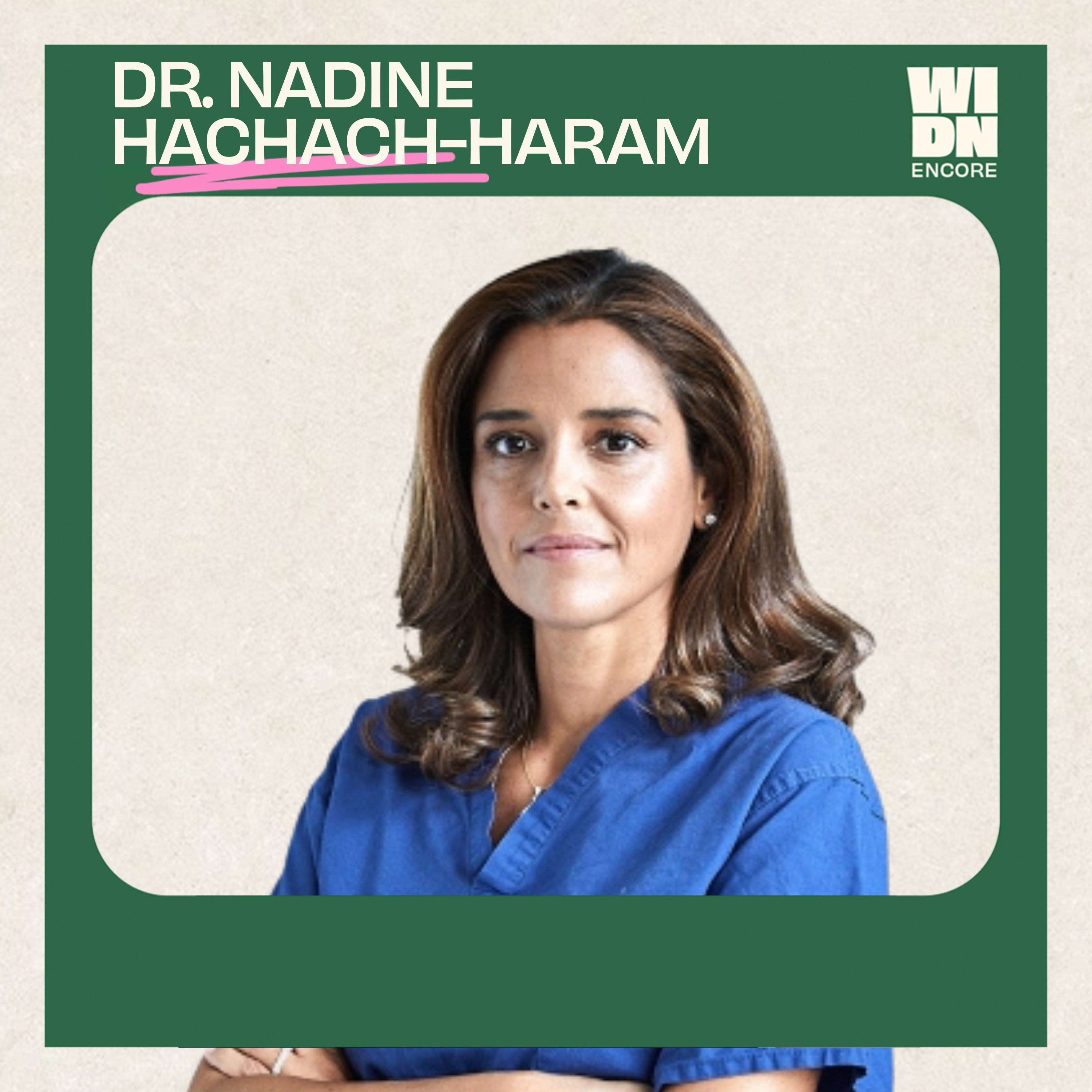 Encore: Dr. Nadine Hachach-Haram