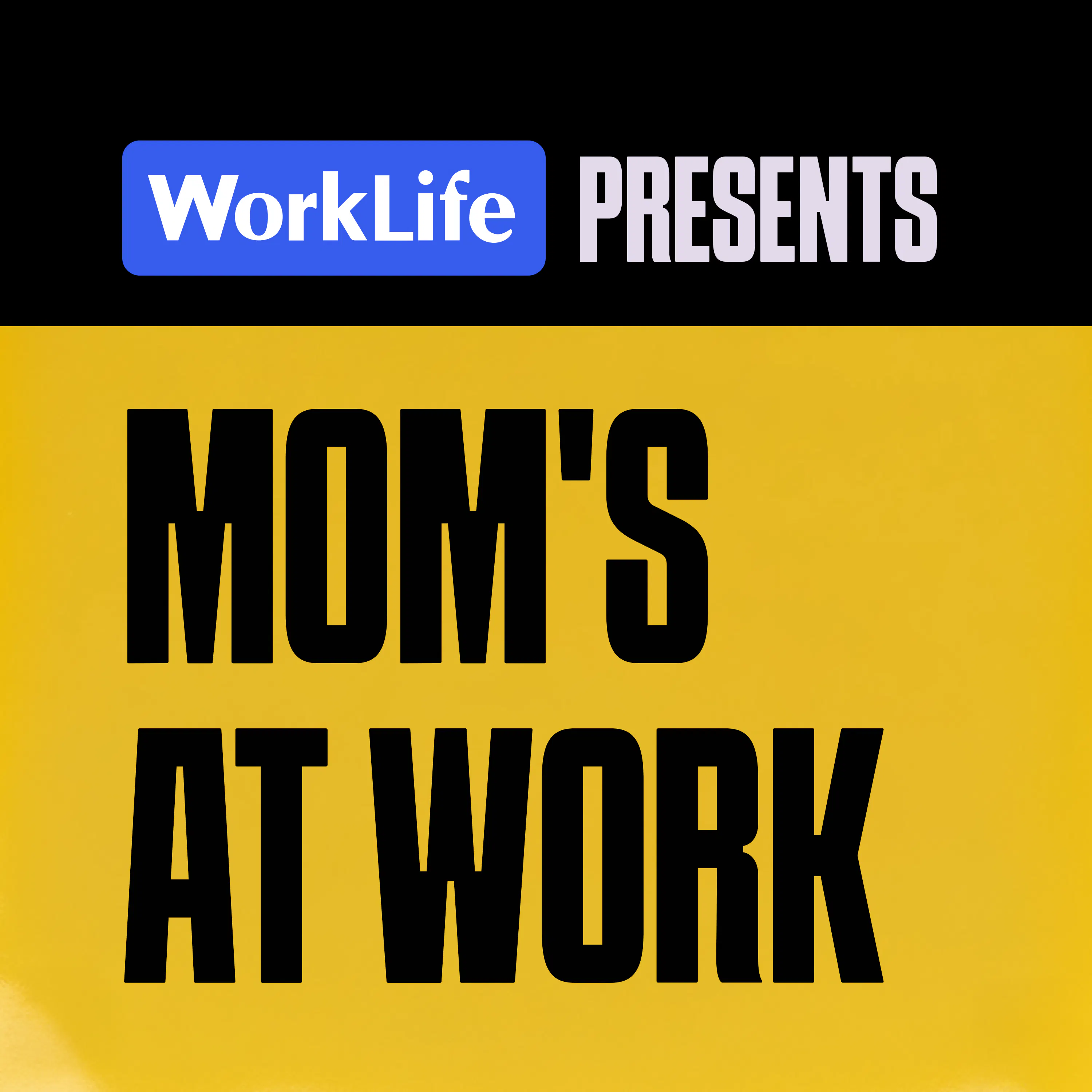 WorkLife Presents: Mom's at Work cover