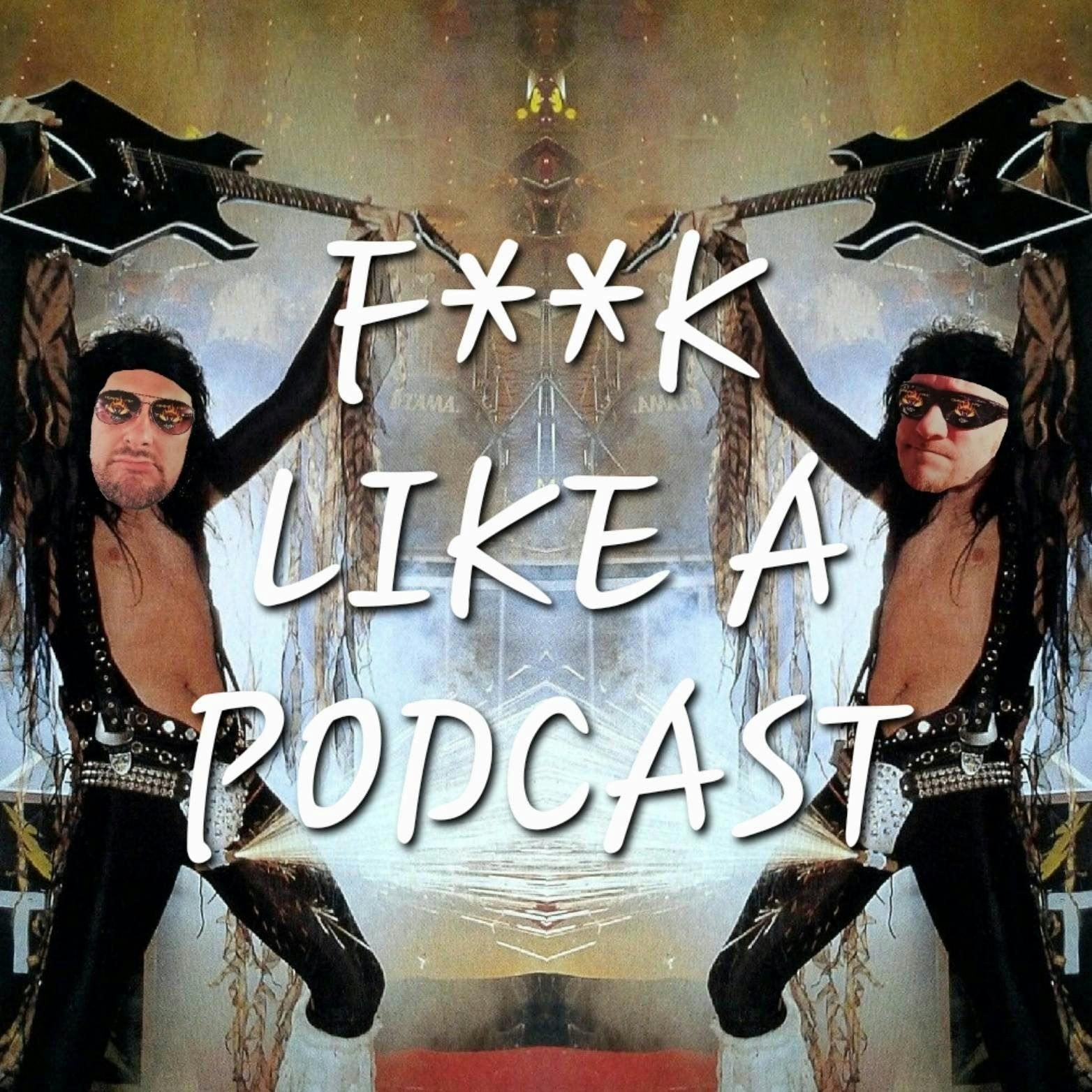 F**k Like A Podcast