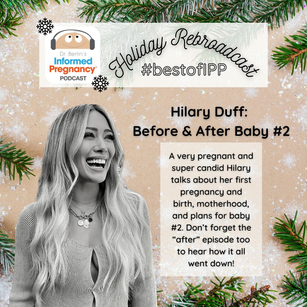 Ep. 318 Holiday Rebroadcast: Hilary Duff After Baby #2
