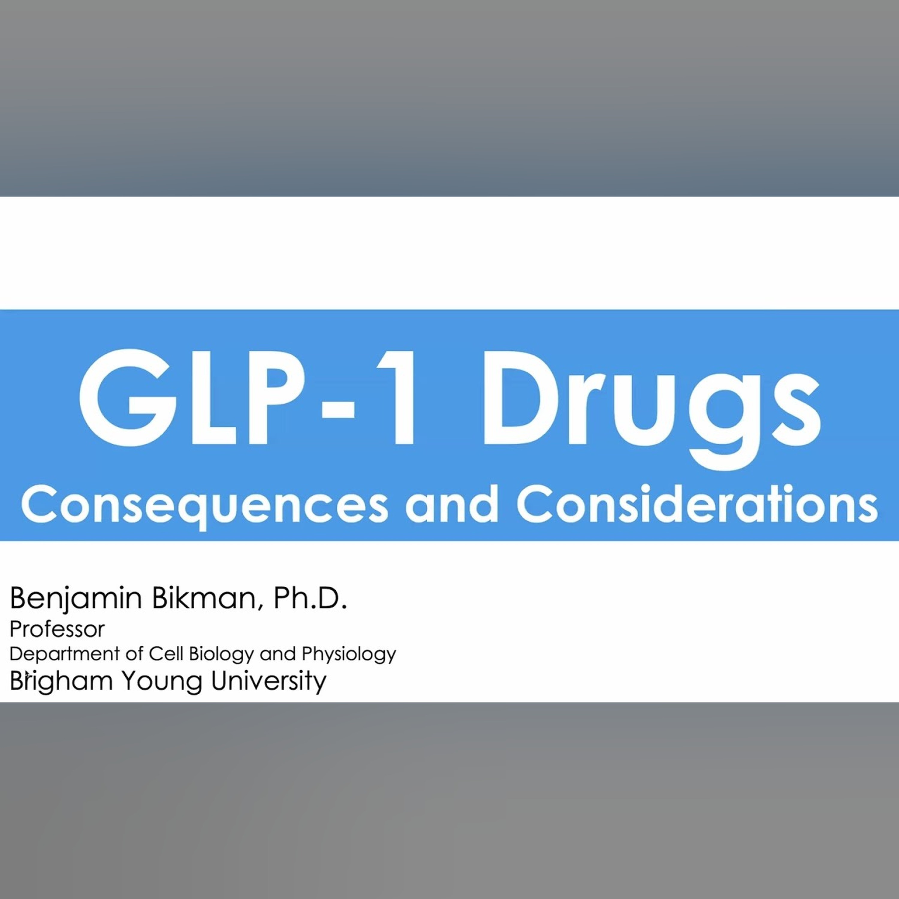 Dr. Ben Bikman - 'GLP-1 Drugs: Consequences and Considerations'