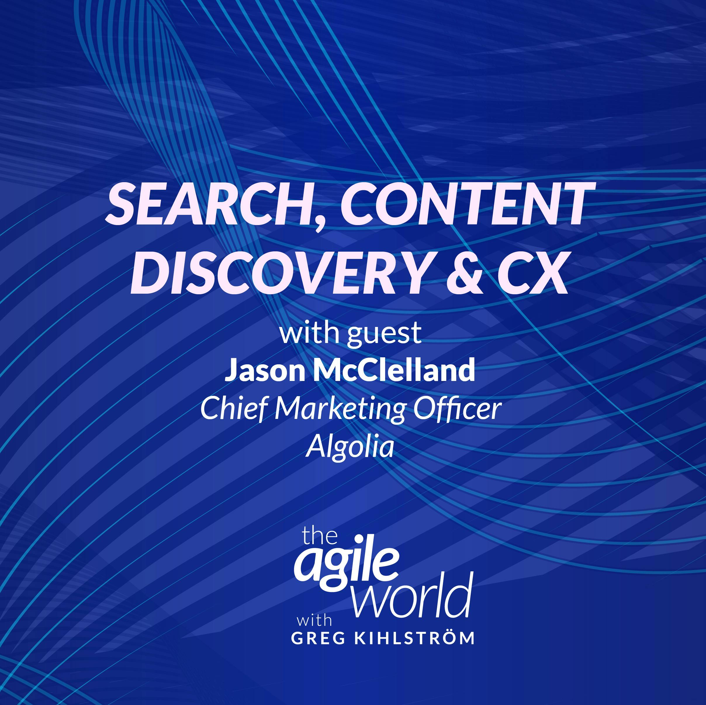Search, Content Discovery & CX with Jason McClelland, Algolia