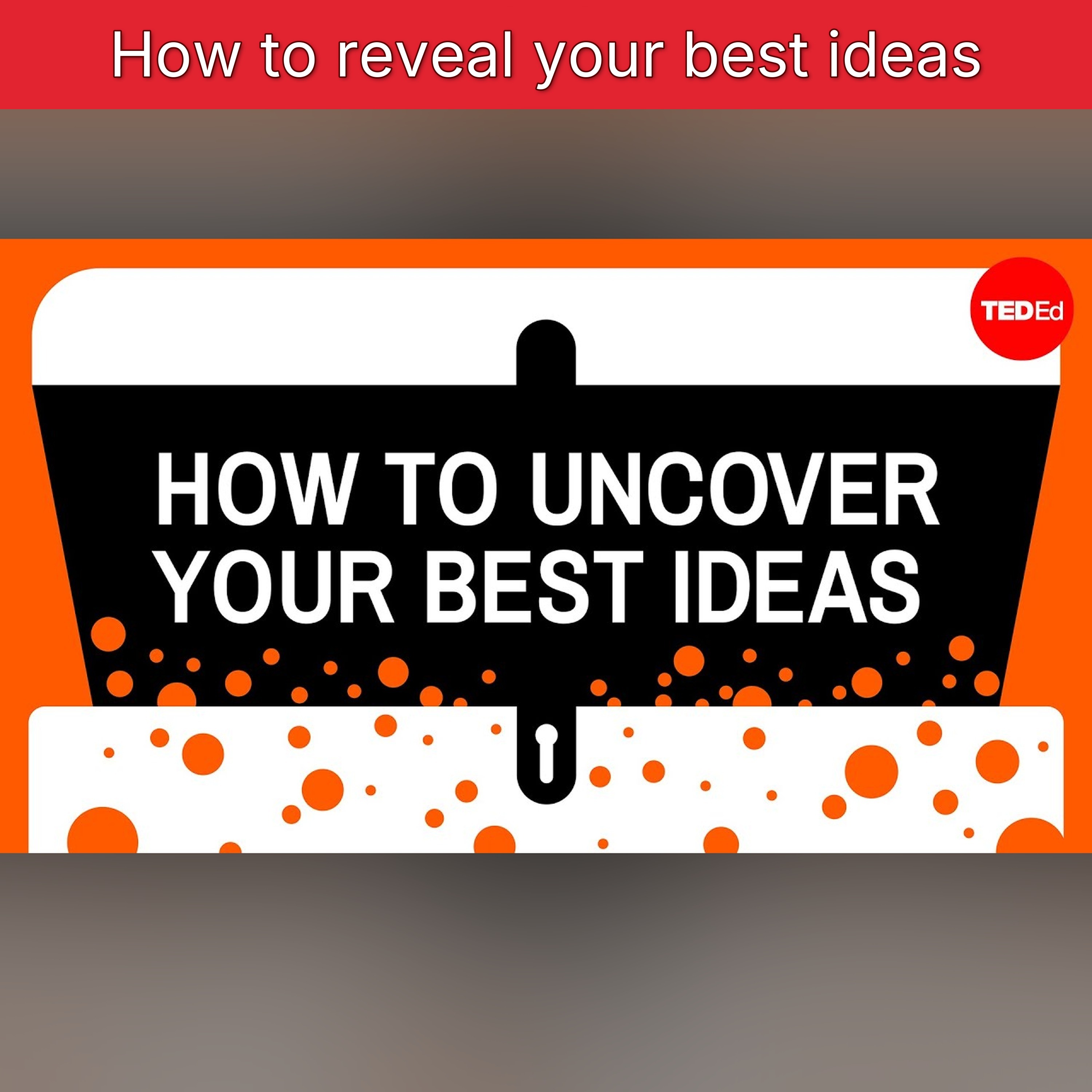How to reveal your best ideas episode artwork