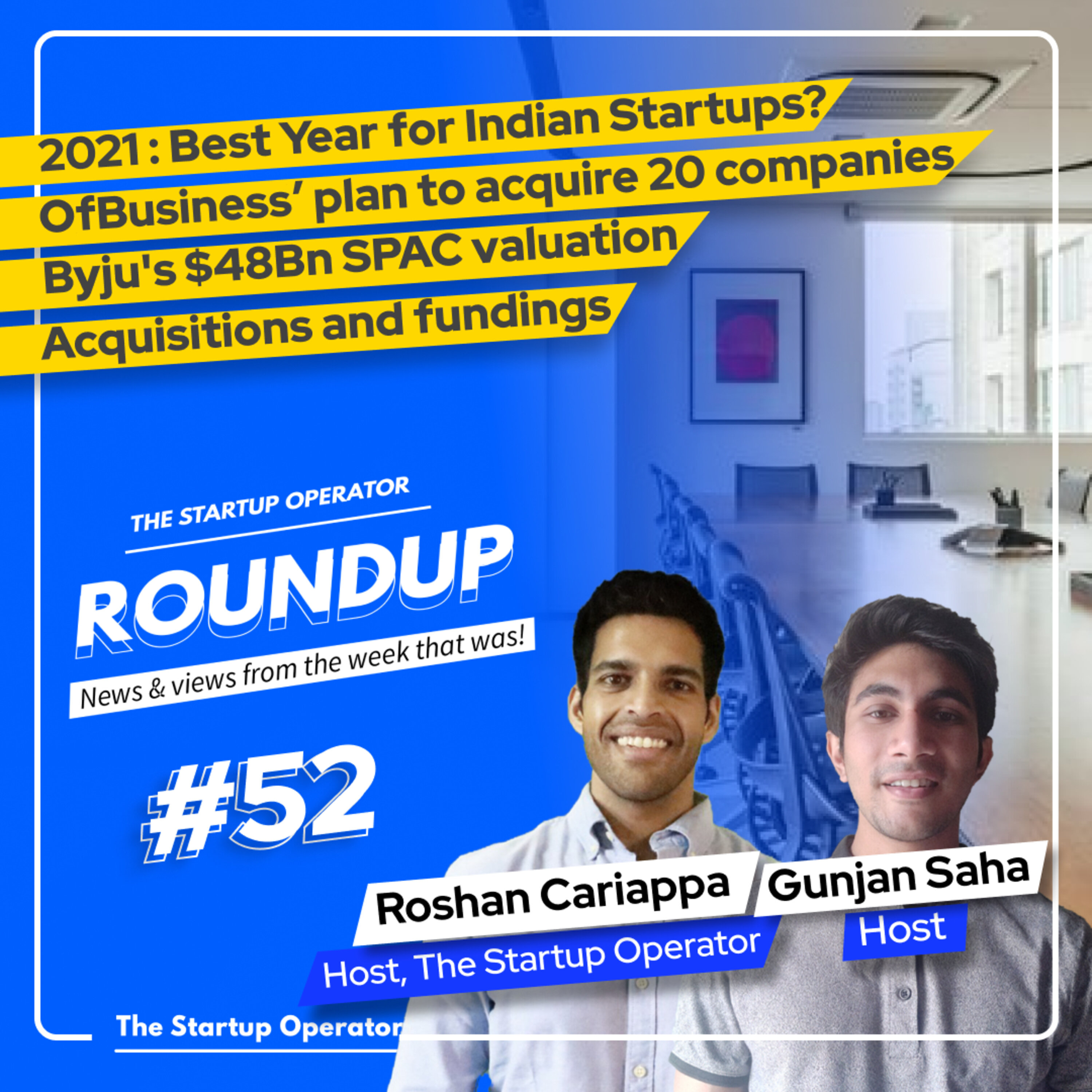 Roundup #52: 2021 : Best year for Indian Startups?, Byju's $48Bn SPAC valuation & more! episode artwork