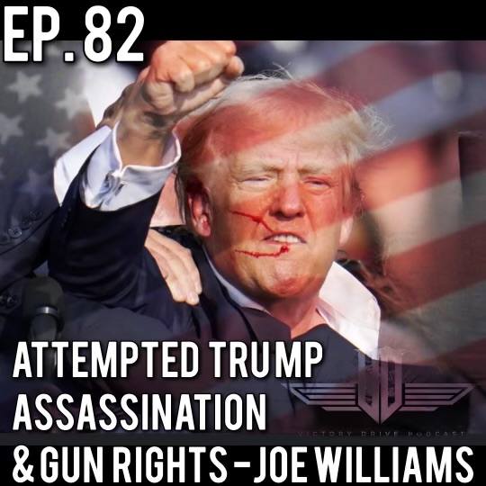 82 Attempted Trump Assassination & Gun Rights - Joe Williams episode artwork
