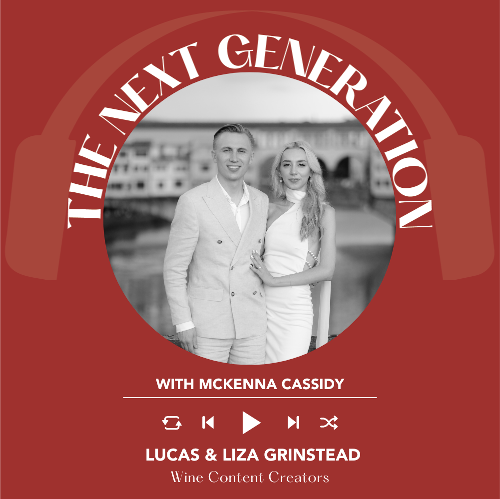 Ep. 2528 McKenna Cassidy interviews Liza and Lucas Grinstead of Grinsteads On The Wine | Next Generation