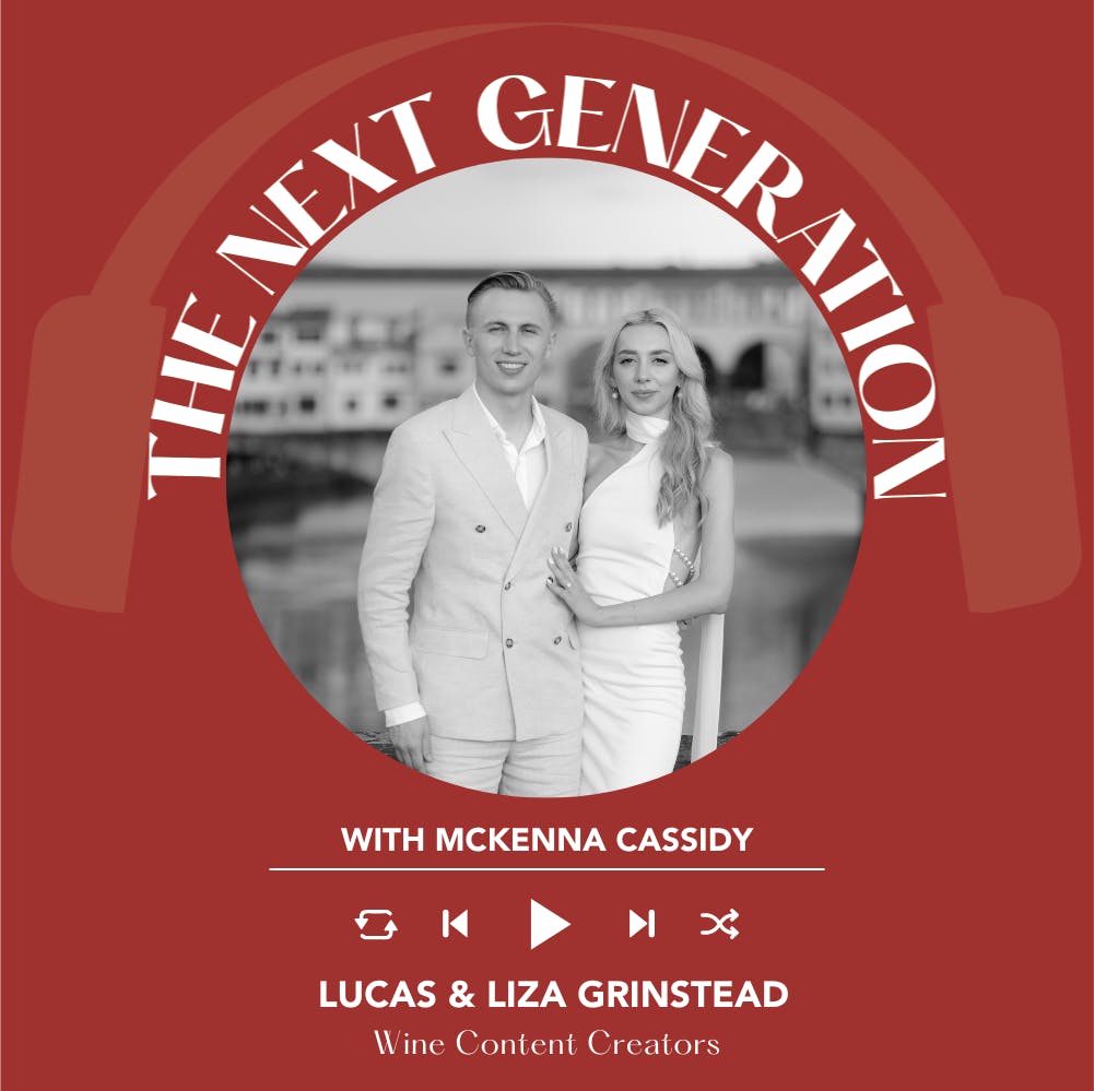 Ep. 2528 McKenna Cassidy interviews Liza and Lucas Grinstead of Grinsteads On The Wine | Next Generation Ep. 2528 McKenna Cassidy interviews Liza and Lucas Grinstead of Grinsteads On The Wine | Next Generation