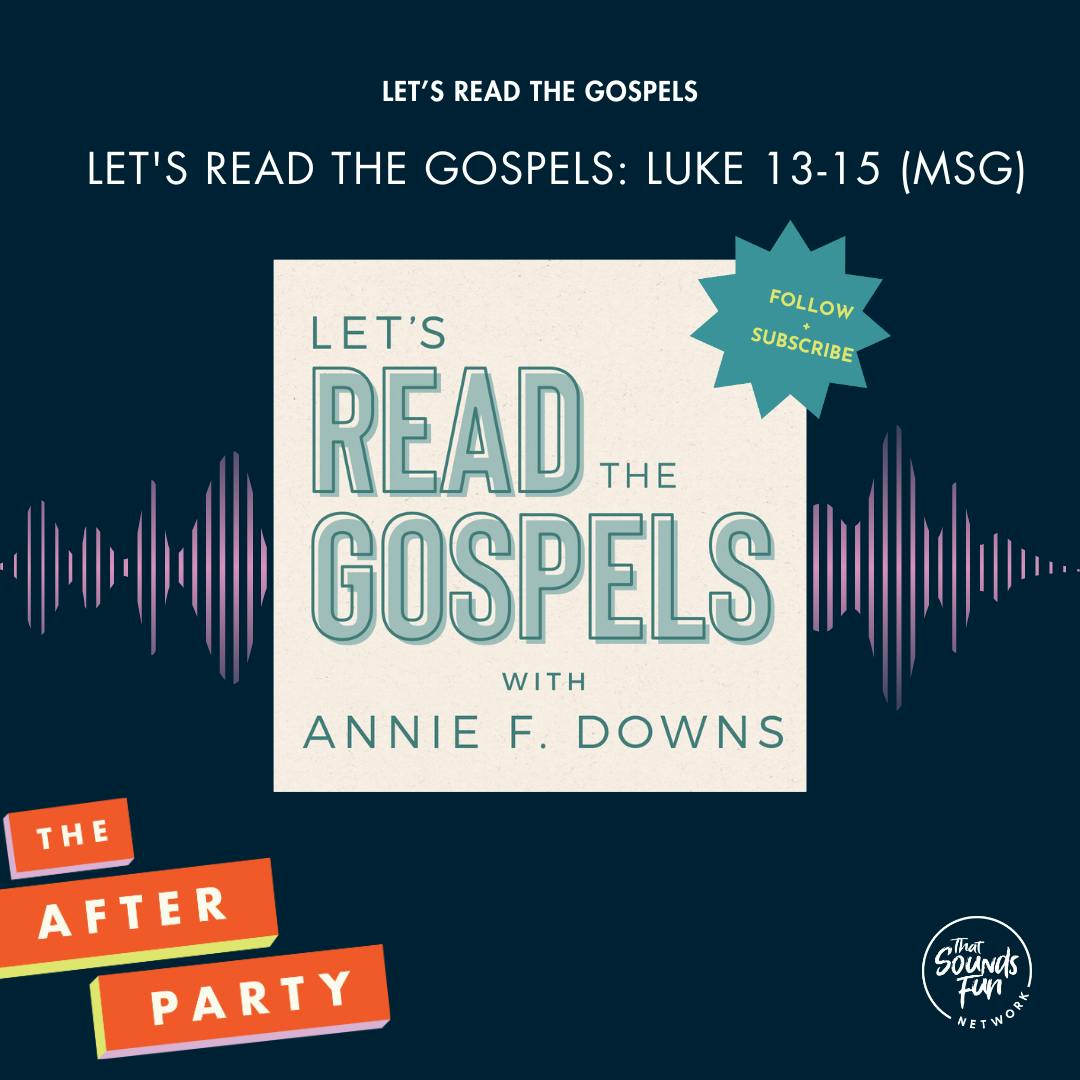 Let's Read The Gospels: Luke 13-15 (MSG)