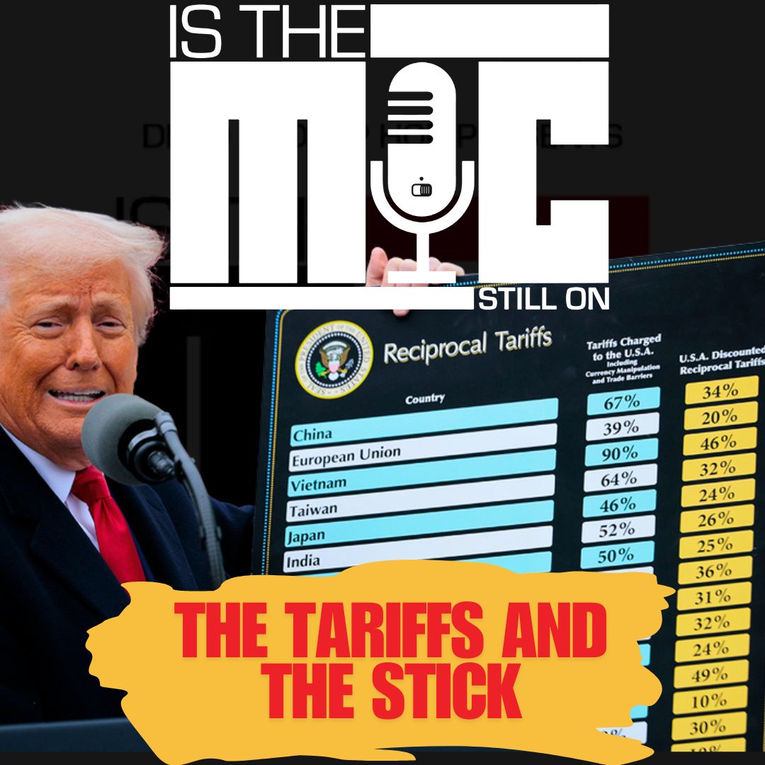 The Tariffs and the Stick (ft. Nick)