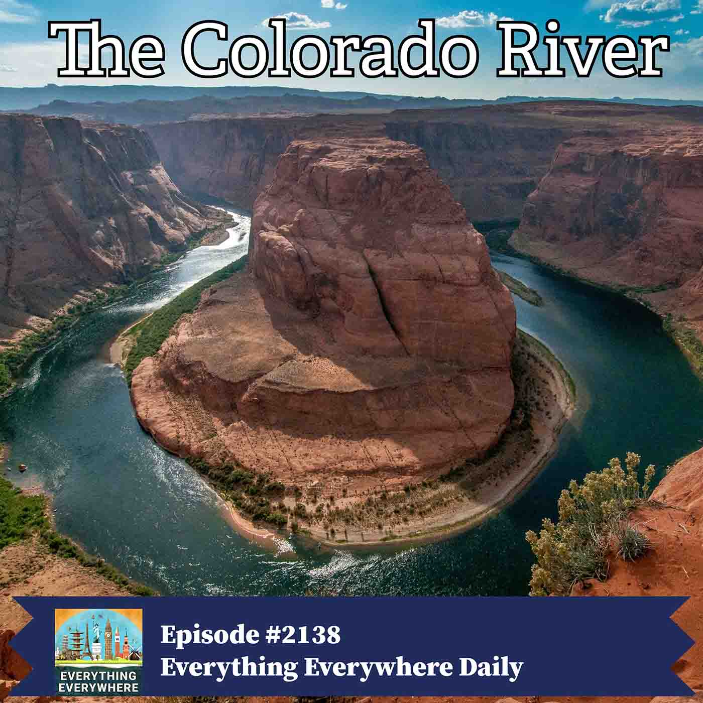 Colorado River: The River That Built the American West