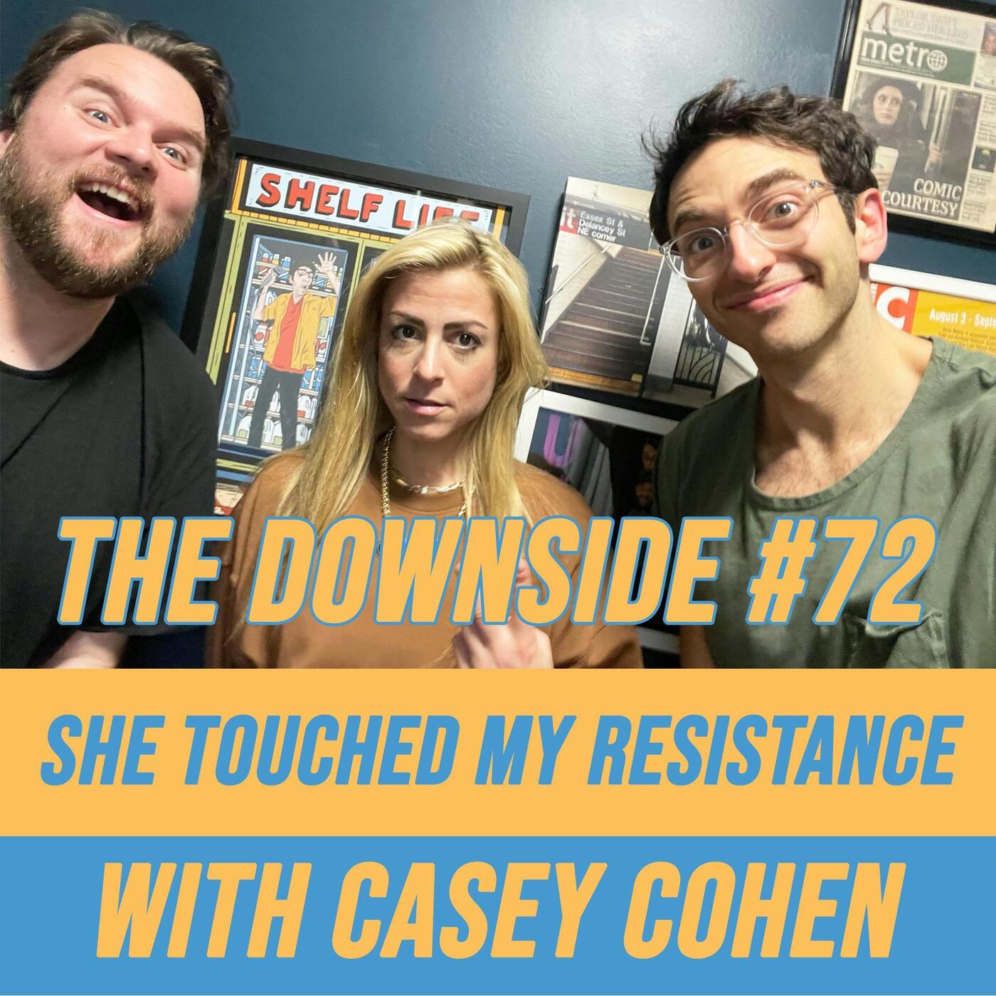 #72 She Touched My Resistance with Casey Cohen