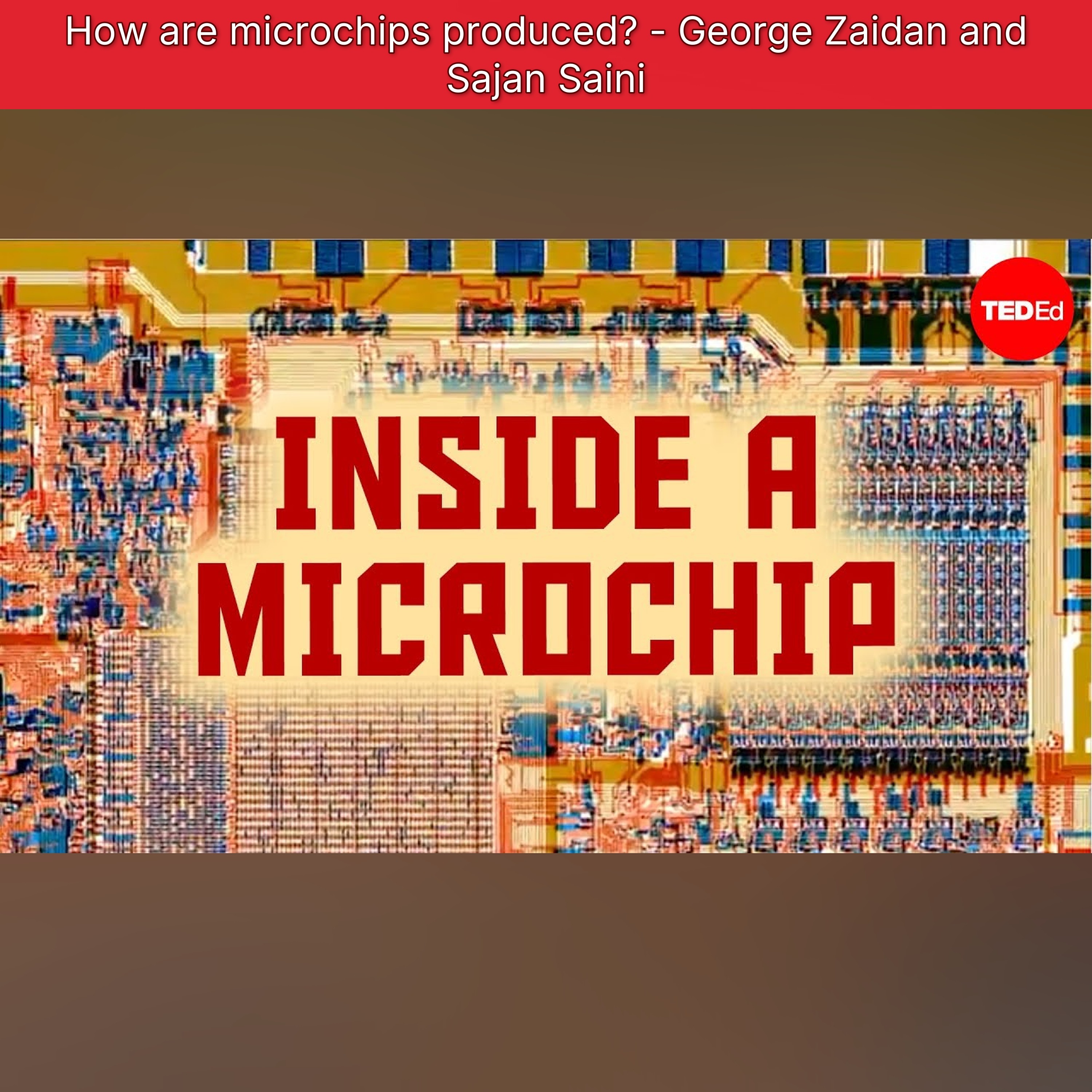 How are microchips produced? - George Zaidan and Sajan Saini episode artwork
