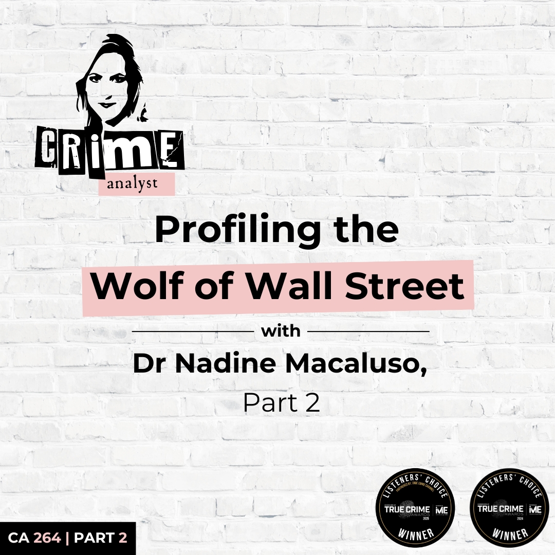 Ep 264: Profiling the Wolf of Wall Street with Dr Nadine Macaluso, Part 2