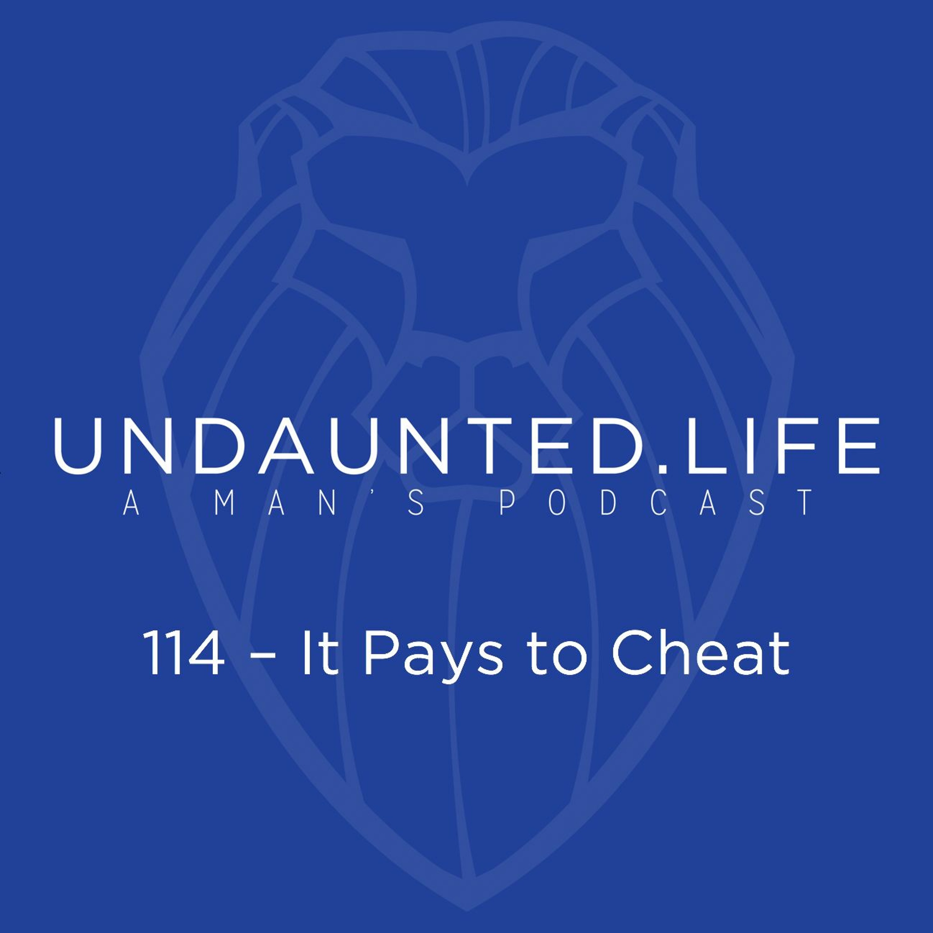 114 - It Pays To Cheat