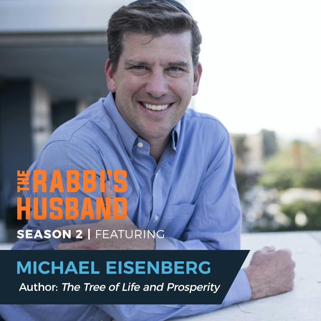 Michael Eisenberg - Building Today's Ethical Frameworks from Ancient Wisdom S1 E12