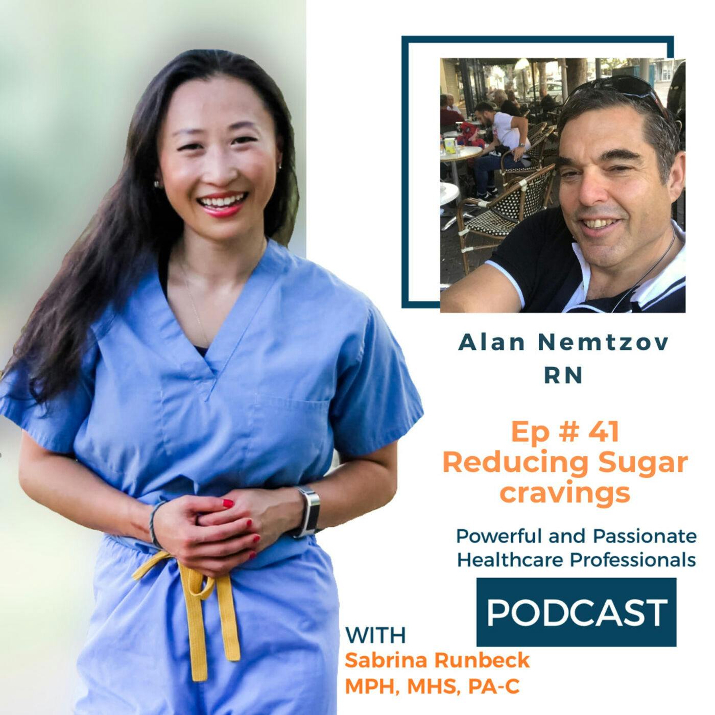 Ep 41 – Reducing Sugar cravings with Alan Nemtzov