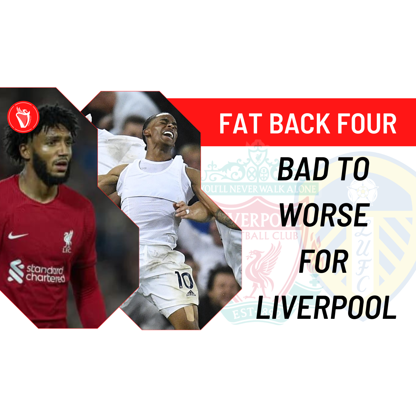 Bad To Worse For Liverpool | Fat Back Four episode artwork