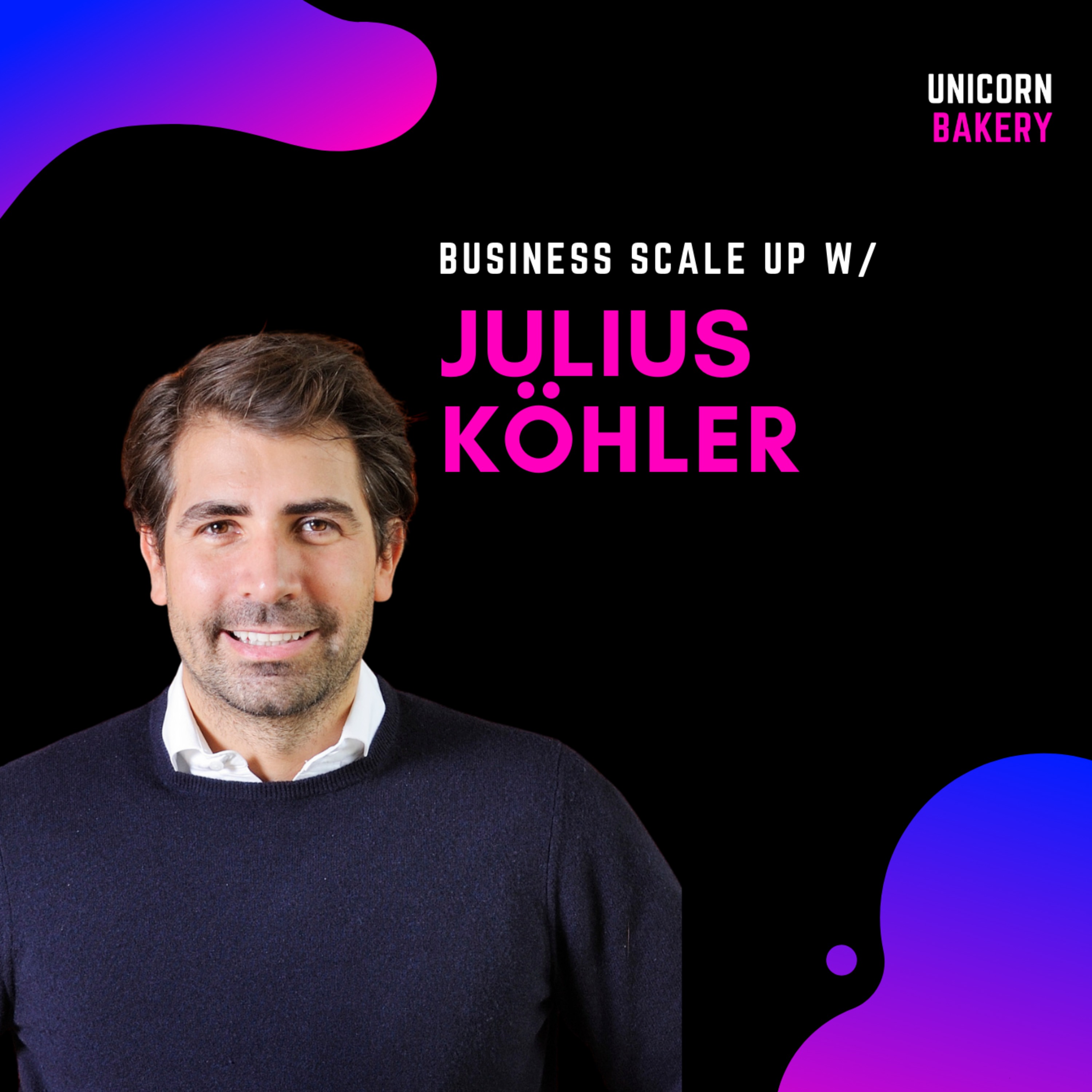 Unicorn Bakery - Wie Startup Gründer erfolgreiche Firmen aufbauen