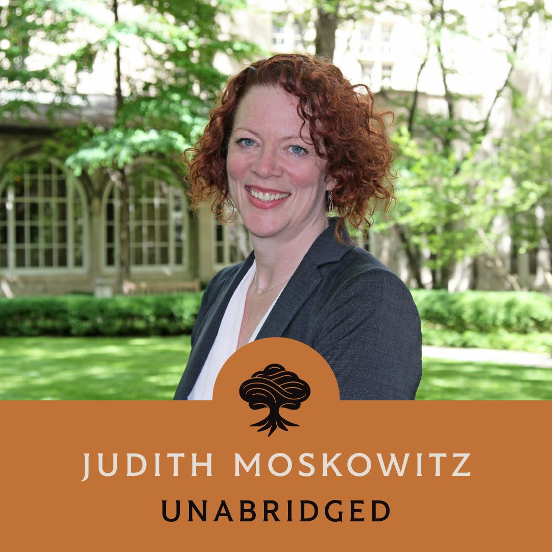 247: Unabridged Interview: Judith Moskowitz 247: Unabridged Interview: Judith Moskowitz