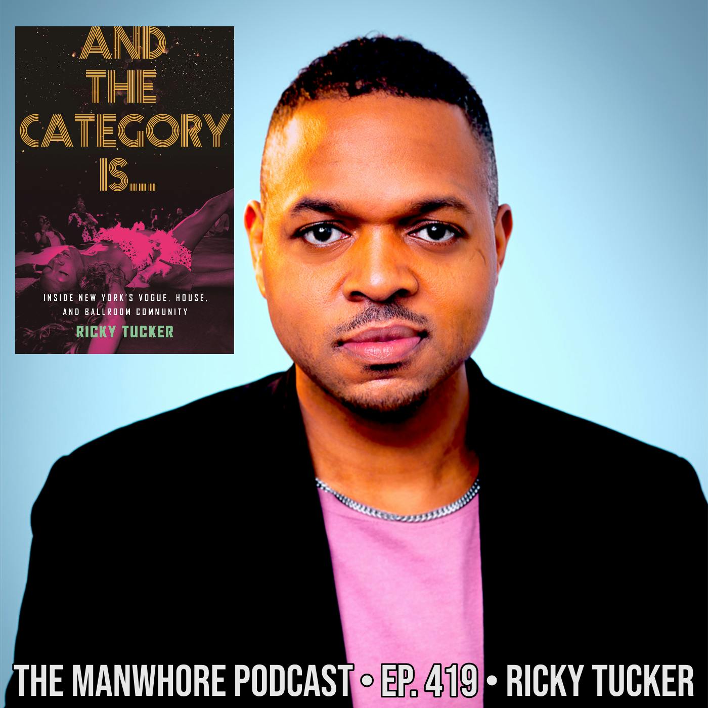 Ep. 419: Pose, Queerness, and Ballroom Culture with Ricky Tucker