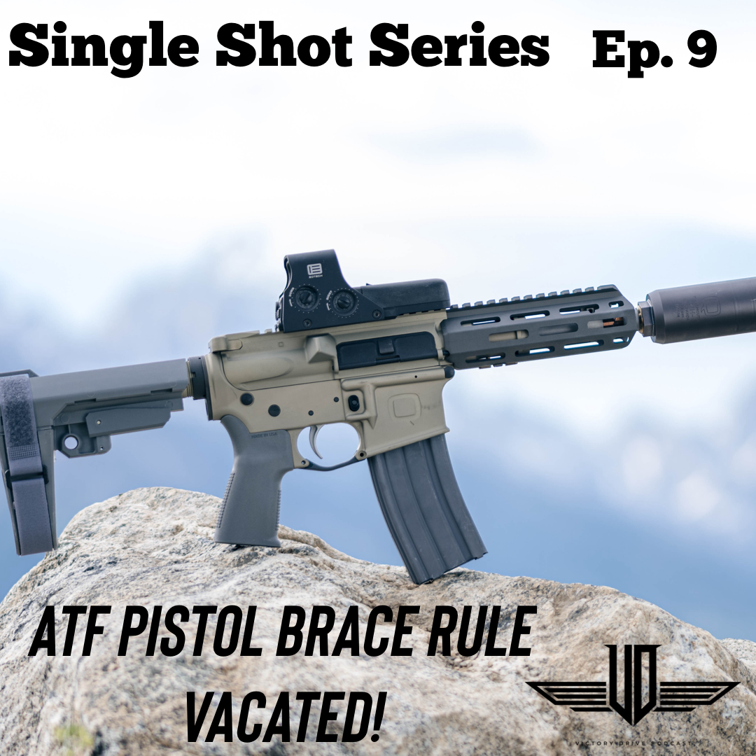 9 Single Shot Series - ATF Pistol Brace Rule Vacated! episode artwork