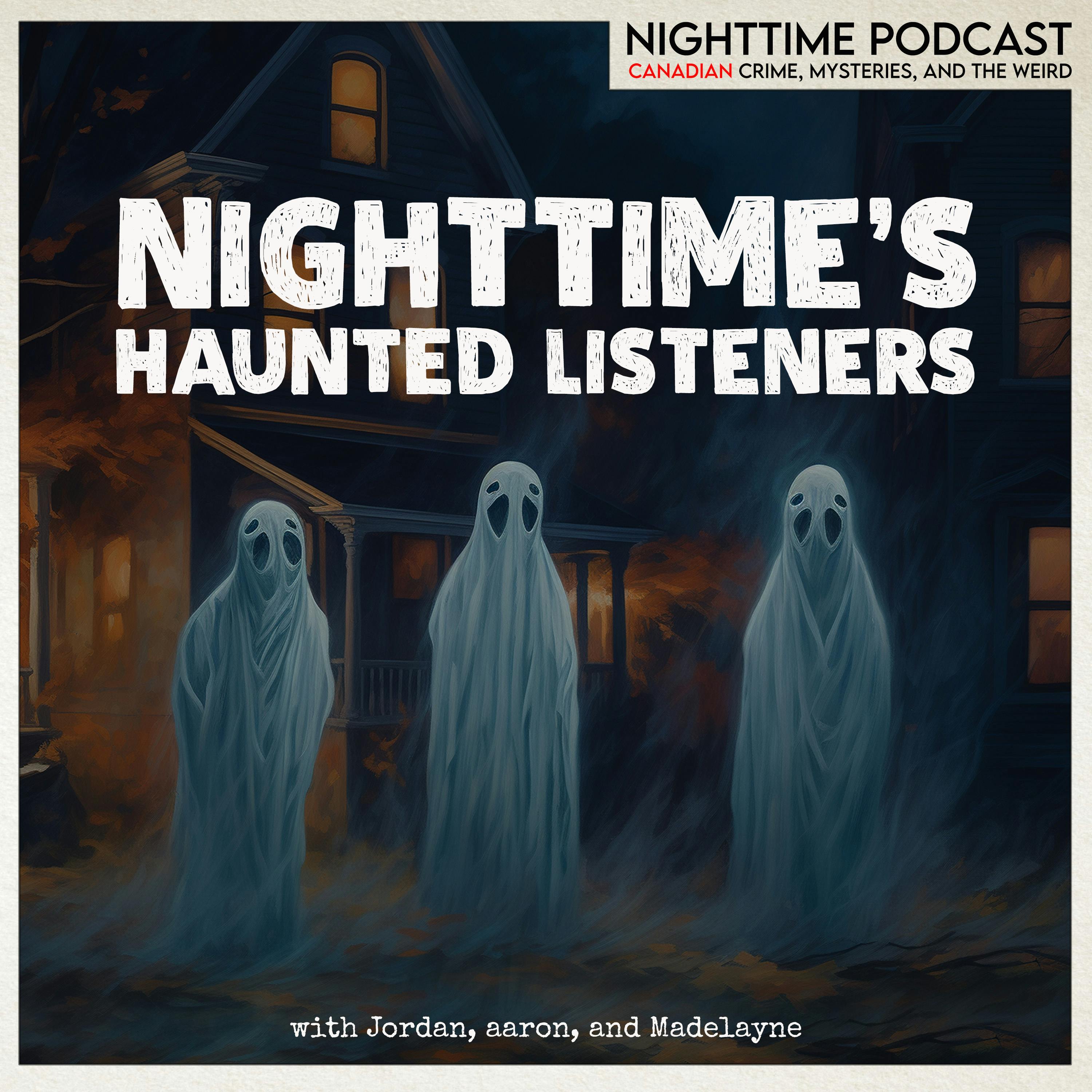 Nighttime's Haunted Listeners - 2023 - listener contributed stories of the supernatural