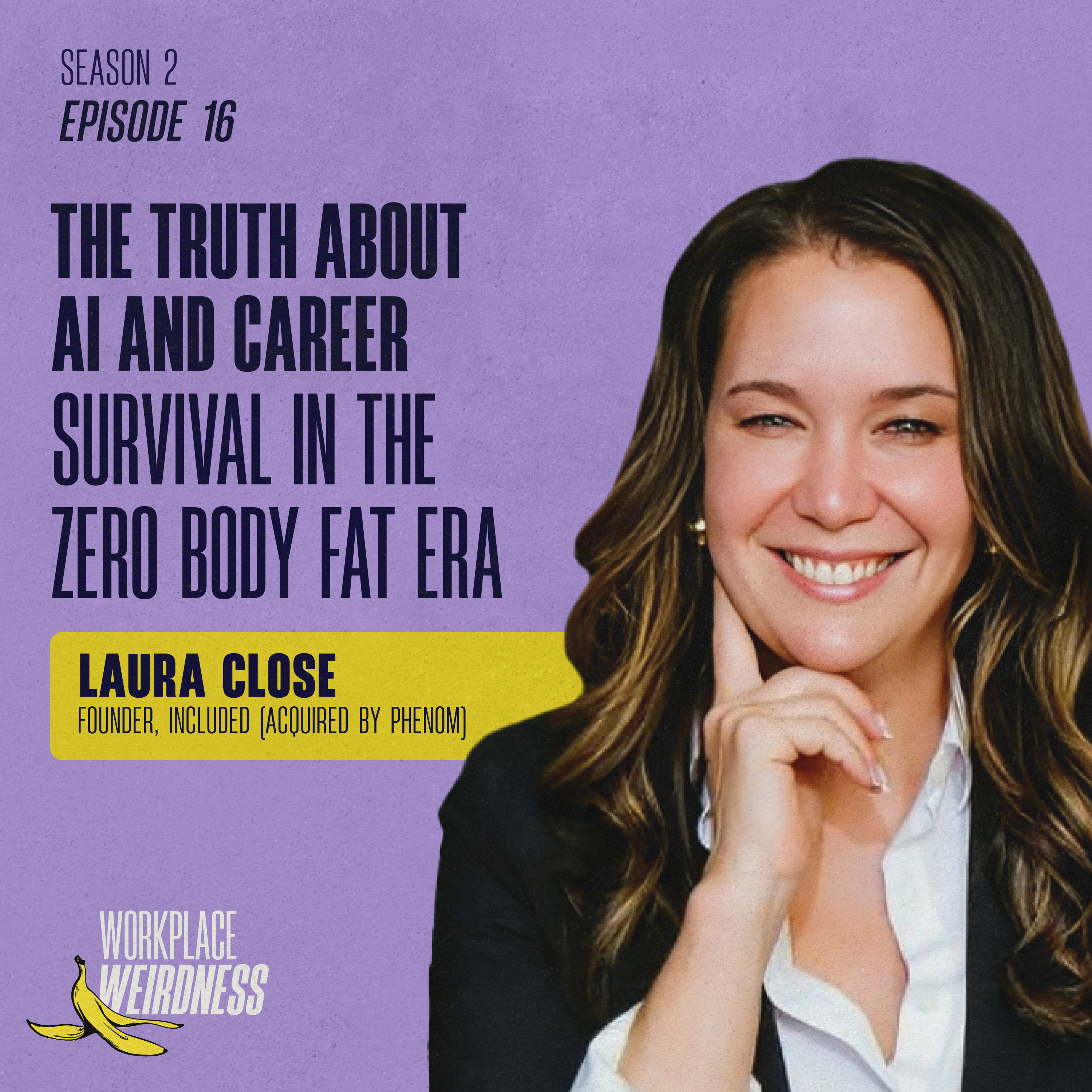The Truth About AI and Career Survival in the Zero Body Fat Era | Workplace Weirdness S2E16