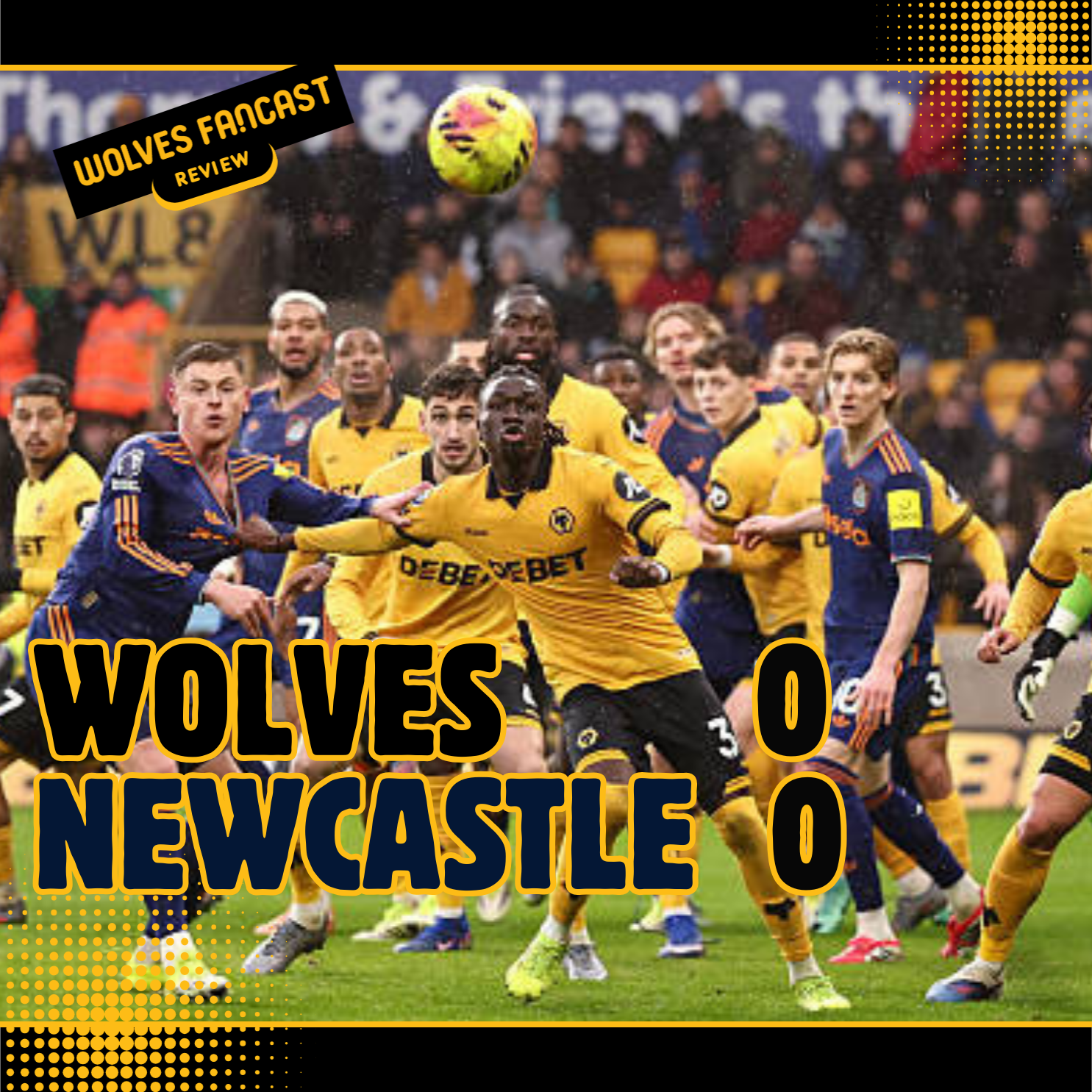 1 point. 5 unbeaten ■ Wolves 0 Newcastle 0 Review episode artwork