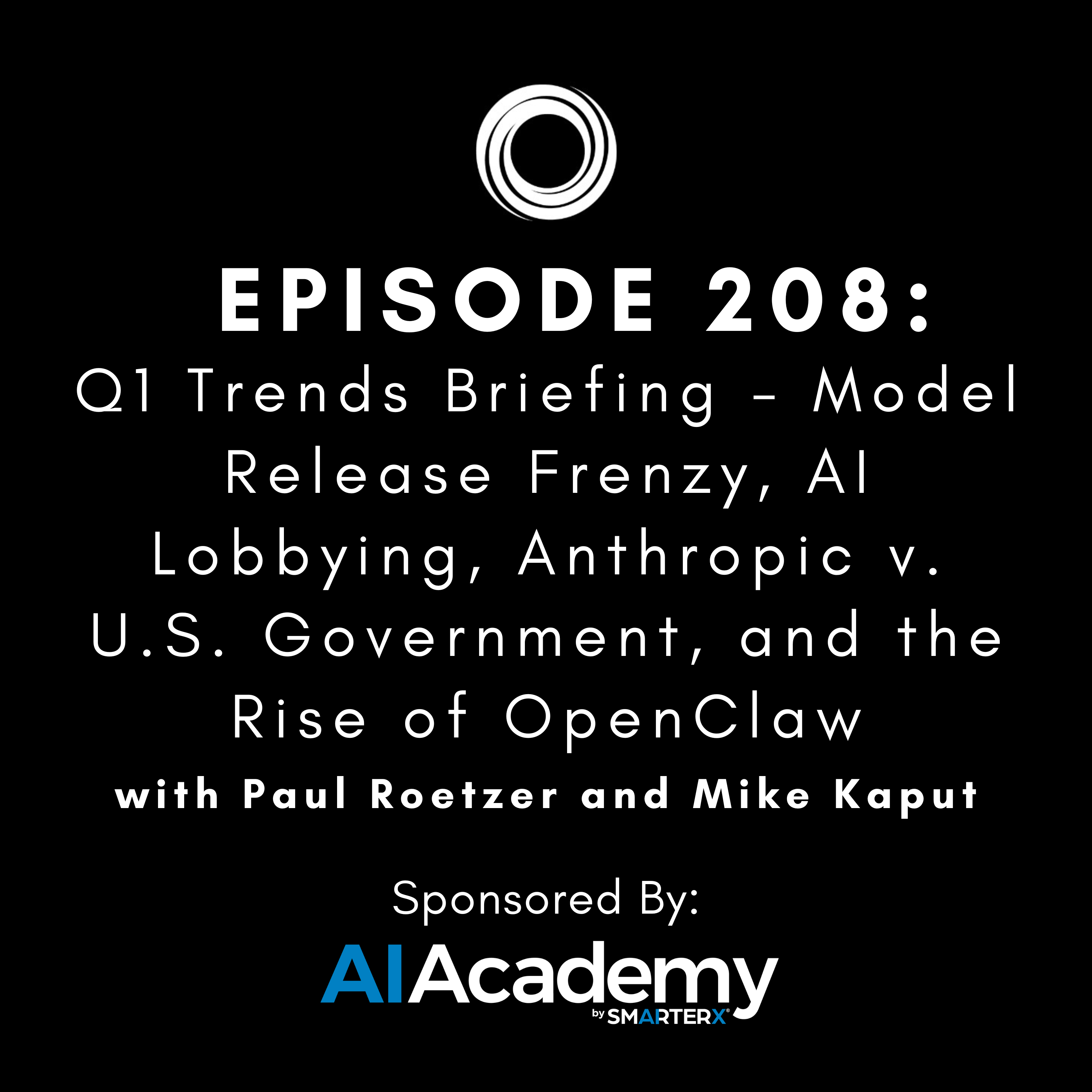 #208: Q1 Trends Briefing - Model Release Frenzy, AI Lobbying, Anthropic v. U.S. Government, and the Rise of OpenClaw thumbnail