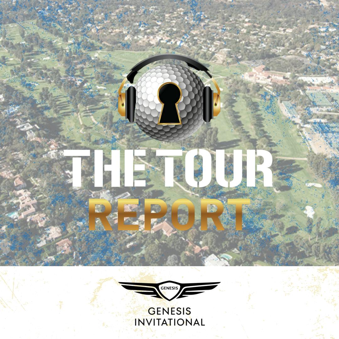 The Tour Report | Genesis Invitational | Tournament Preview, Top Picks & Elk's Winning Tales of Riviera