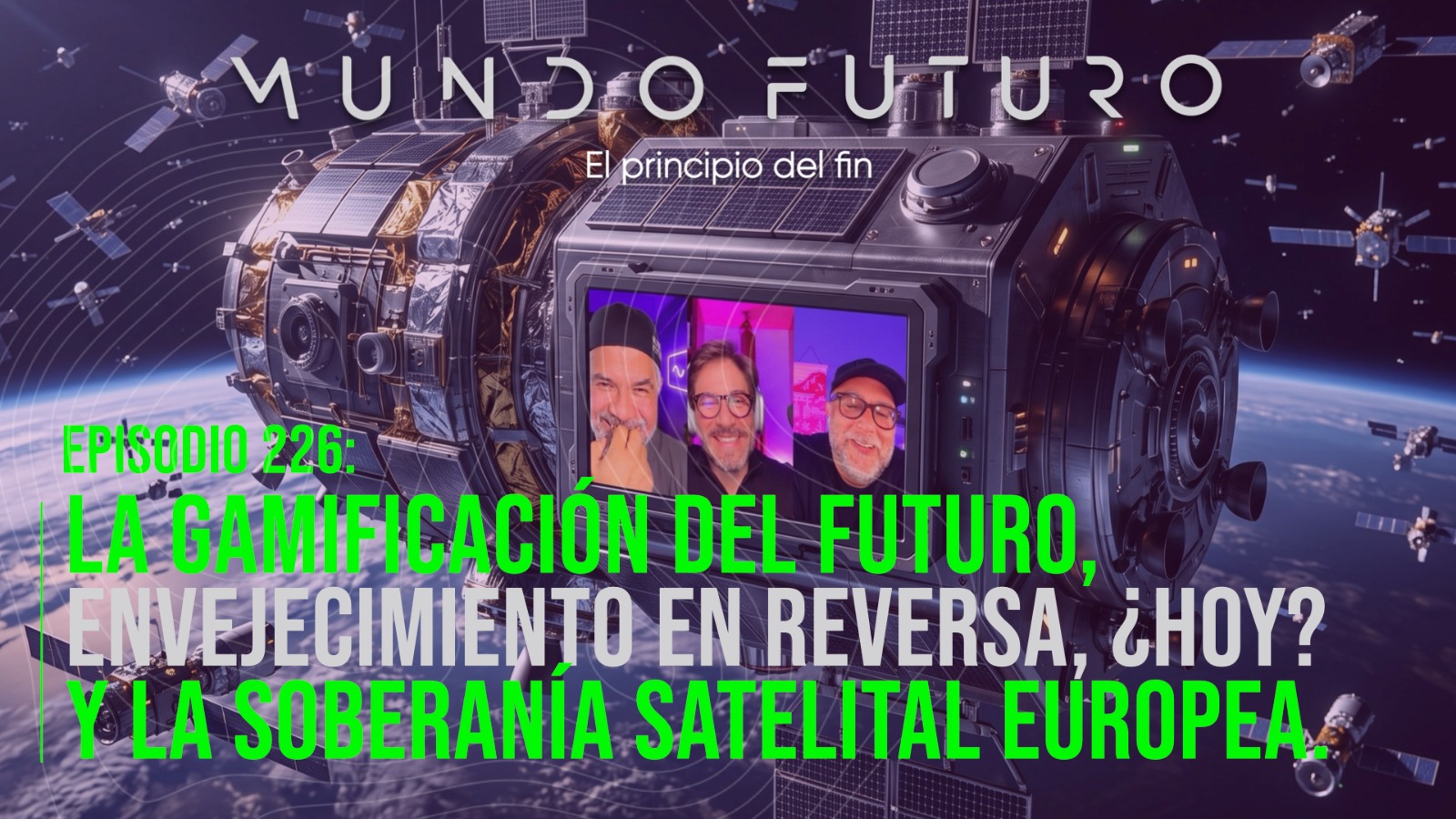 226: La gamificación del futuro, envejecimiento en reversa, ¿hoy? y la soberanía satelital europea.