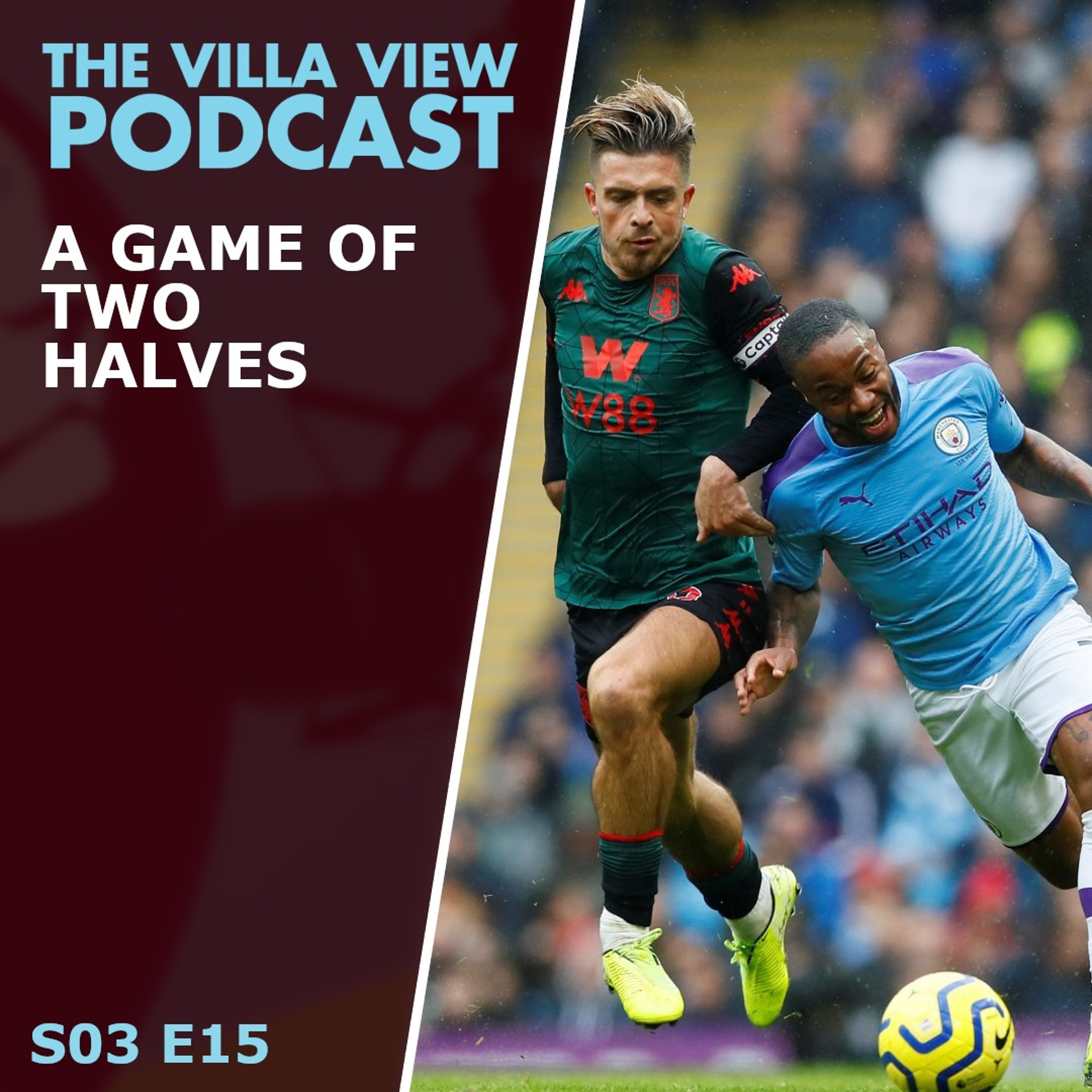 The Villa View Podcast S03 E15 | A GAME OF TWO HALVES