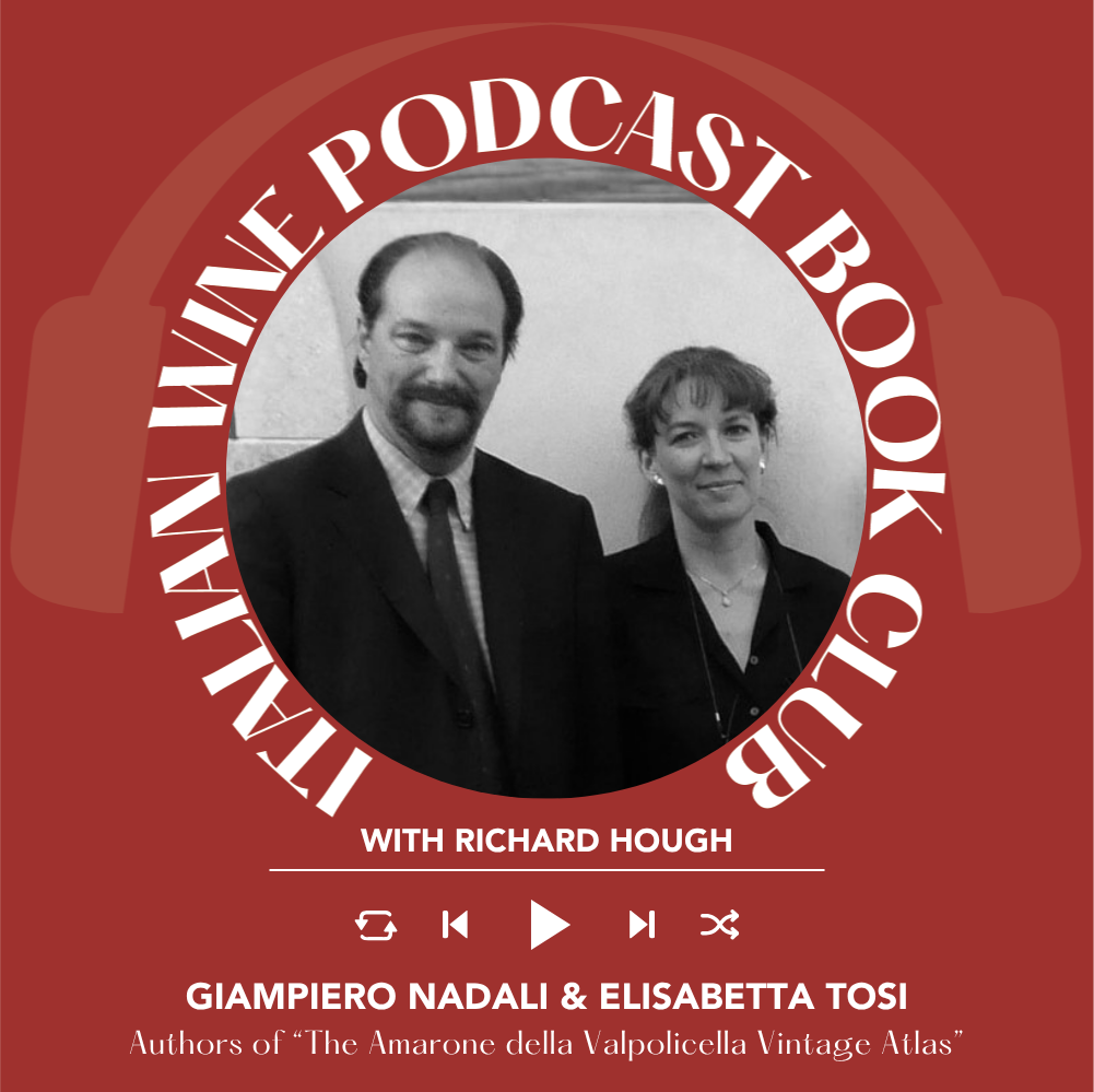 Ep. 2666 A Valpolicella Masterclass with Elisabetta Tosi and Giampiero Nadali | Book Club with Richard Hough
