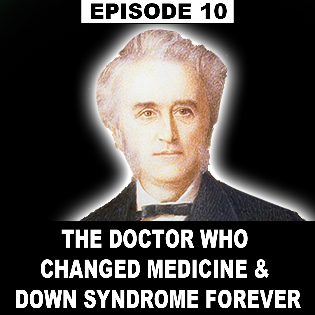 The Story Of Dr. John Langdon Down - The Man Who Changed Down Syndrome Forever episode artwork
