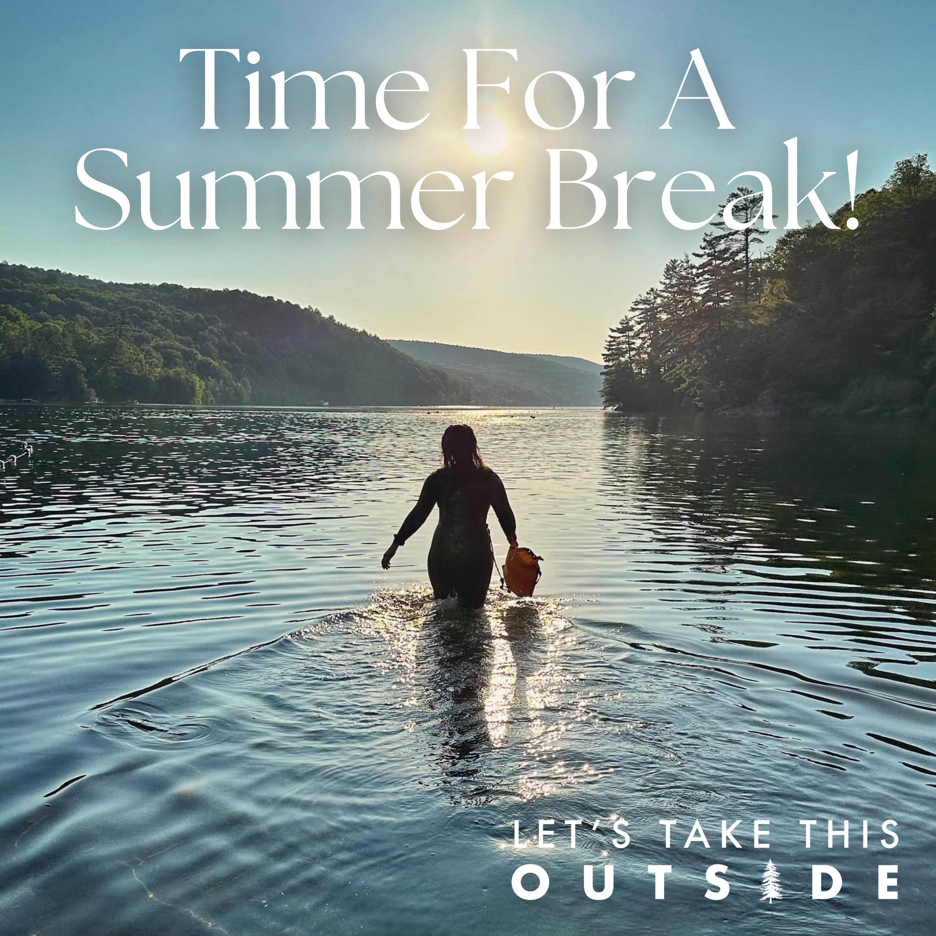 Get Outside! Enjoy Summer! Episodes Return September 2!