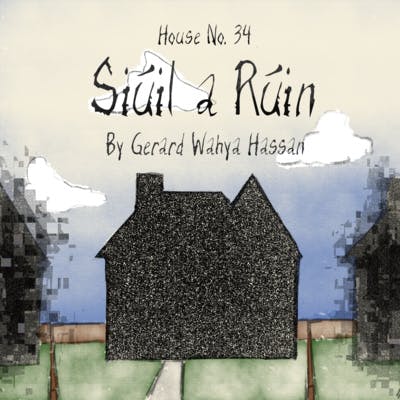 House No. 34: Siúil a Rún