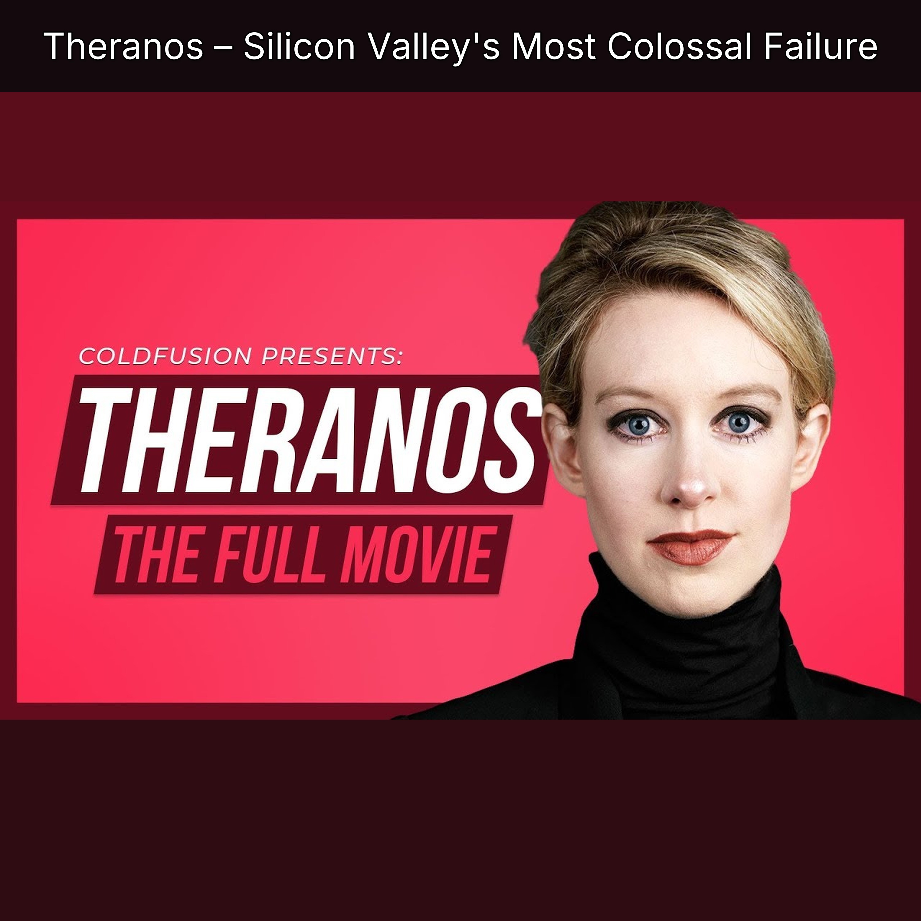 Theranos – Silicon Valley's Most Colossal Failure