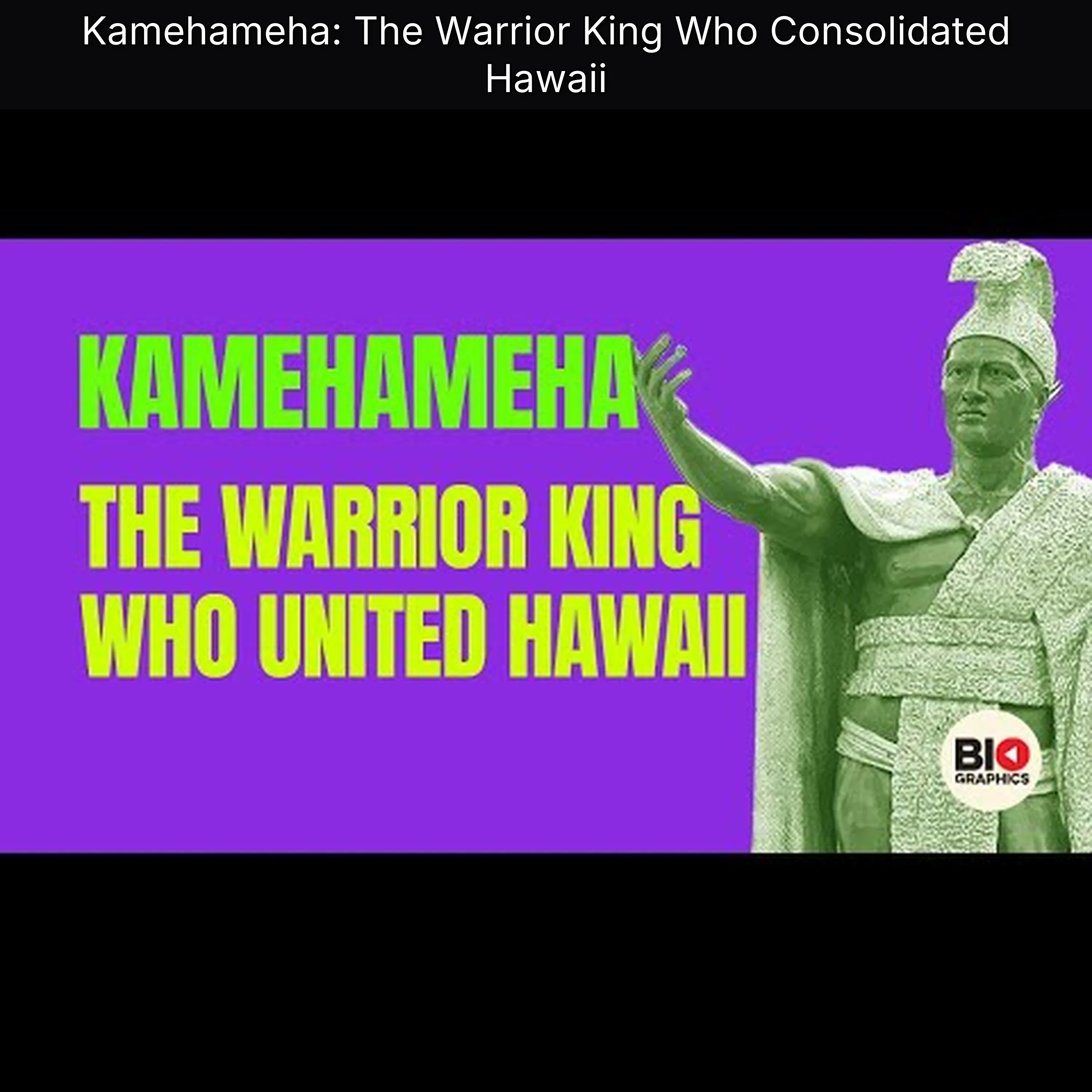Kamehameha: The Warrior King Who Consolidated Hawaii