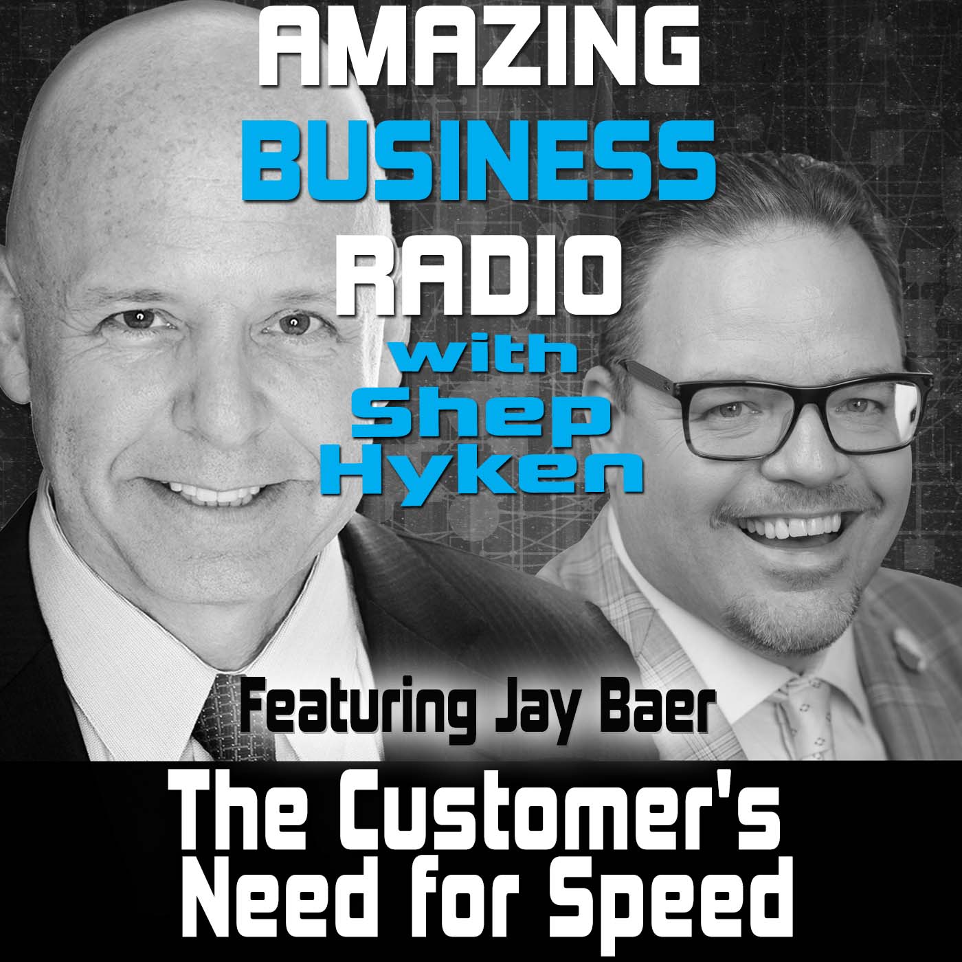The Customer's Need for Speed Featuring Jay Baer