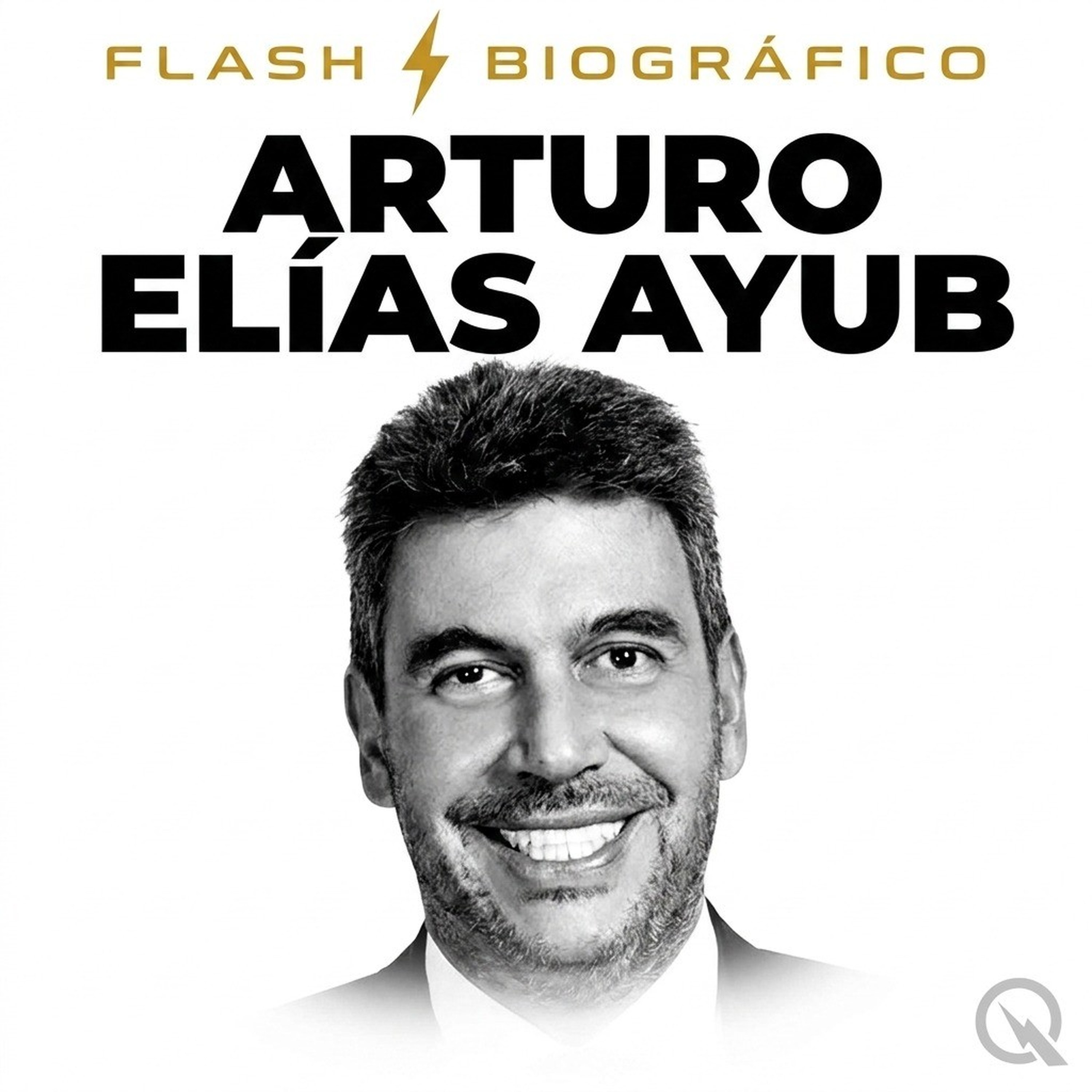 Arturo Elías Ayub - Flash Biográfico